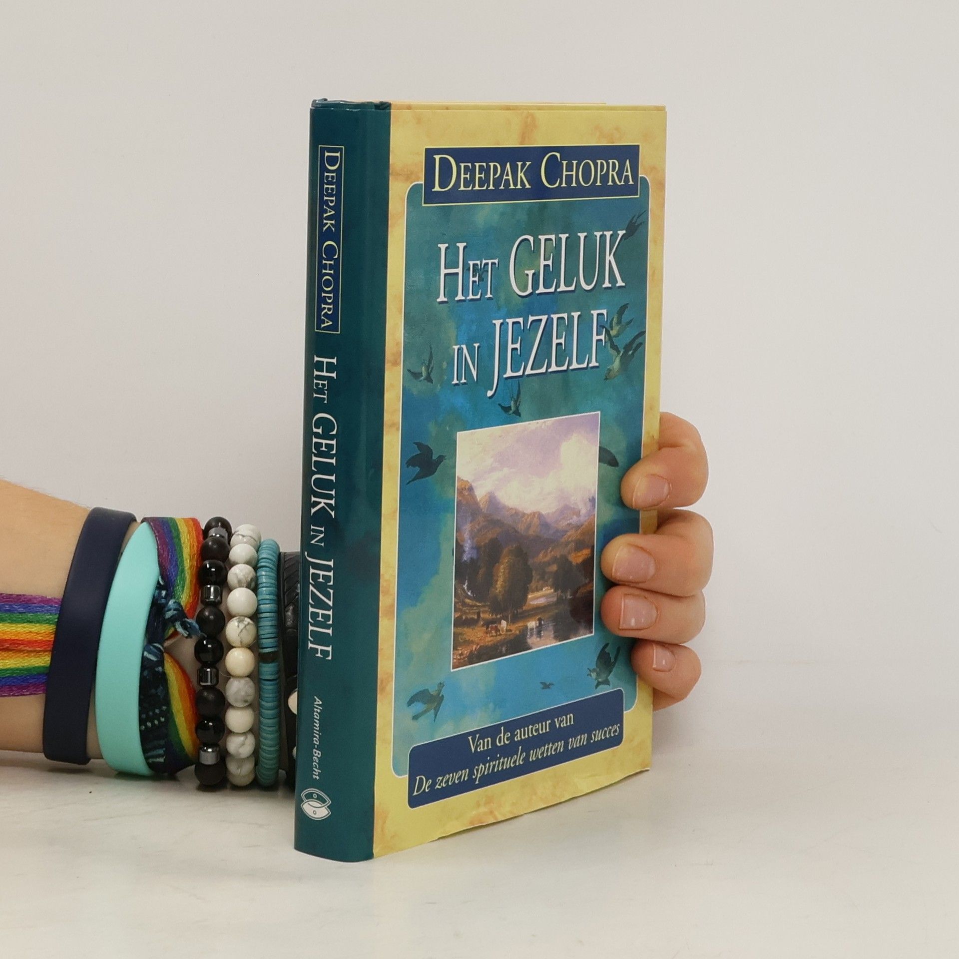 Deepak Chopra Het geluk in jezelf / druk 1