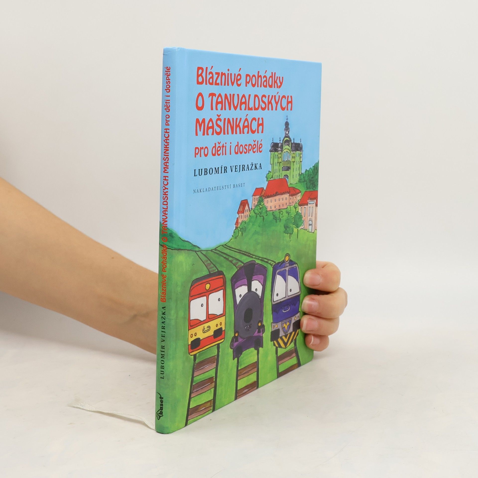 Lubomír Vejražka Bláznivé pohádky o tanvaldských mašinkách