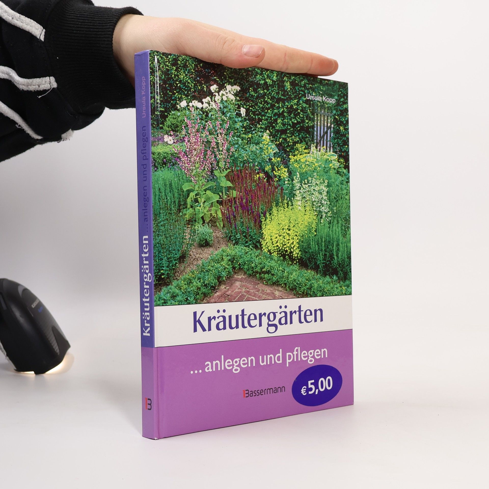 Ursula Kopp Kräutergärten ... anlegen und pflegen