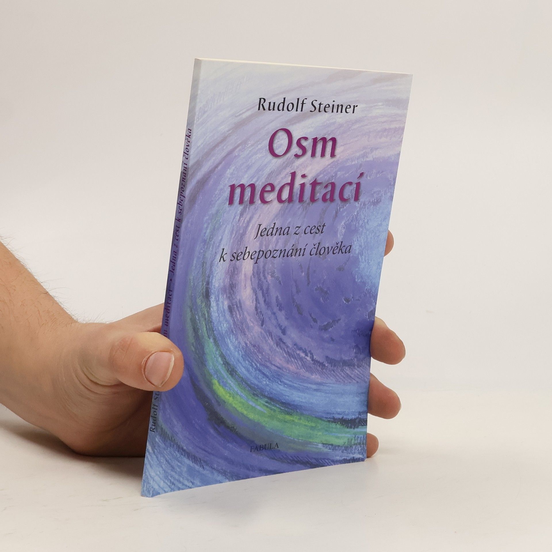 Rudolf Steiner Osm meditací. Jedna z cest k sebepoznání člověka