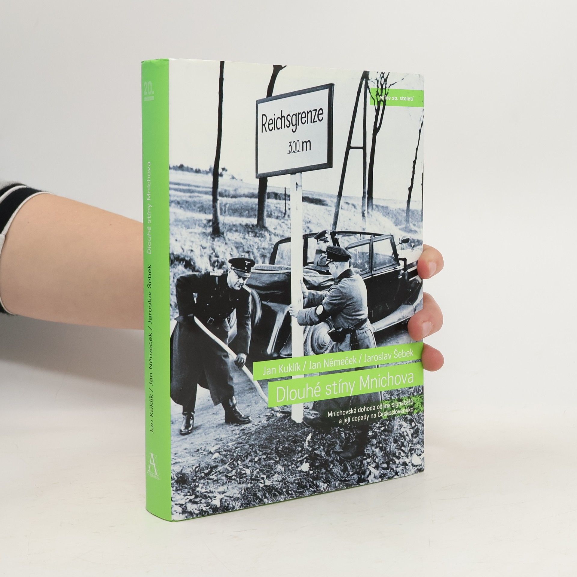 Jan Kuklík Dlouhé stíny Mnichova. Mnichovská dohoda očima signatářů a její dopady na Československo