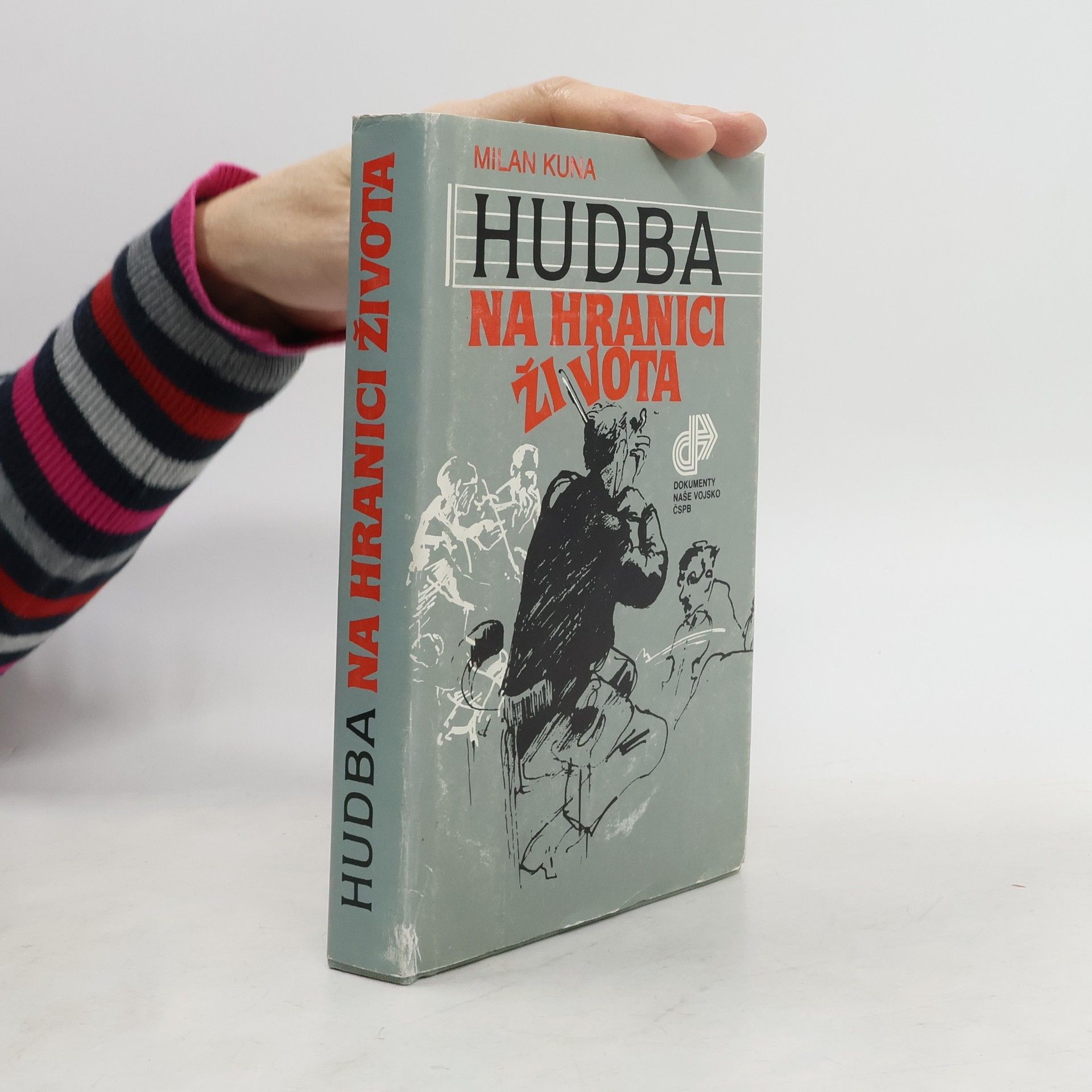 Milan Kuna Hudba na hranici života : o činnosti a utrpení hudebníků z čes. zemí v nacistických koncentračních táborech a věznicích