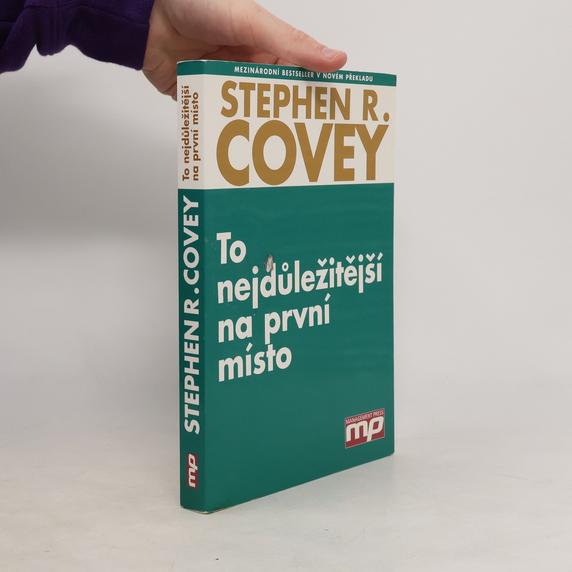 Stephen Covey To nejdůležitější na první místo
