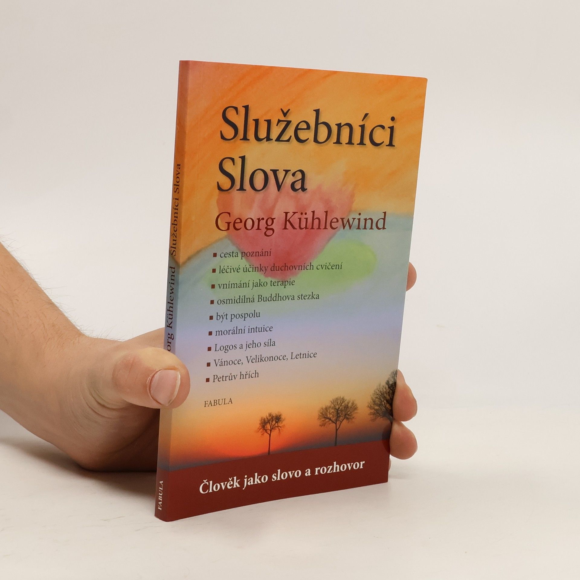 Georg Kühlewind Služebníci slova : člověk jako slovo a rozhovor
