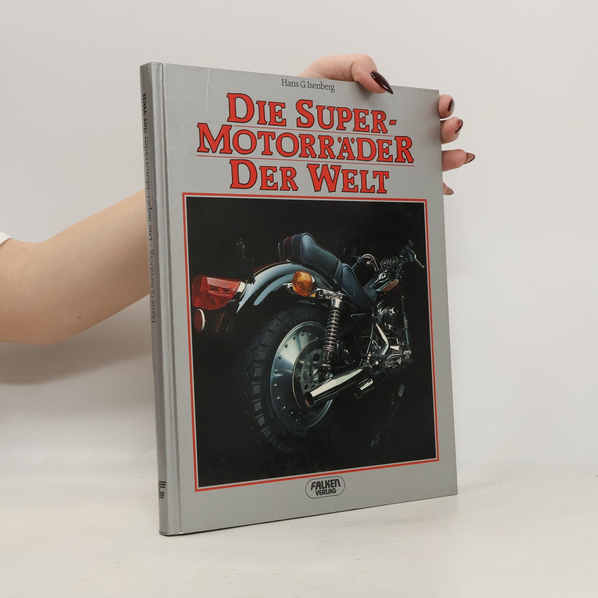 Hans-Georg Isenberg Die Super-Motorräder der Welt
