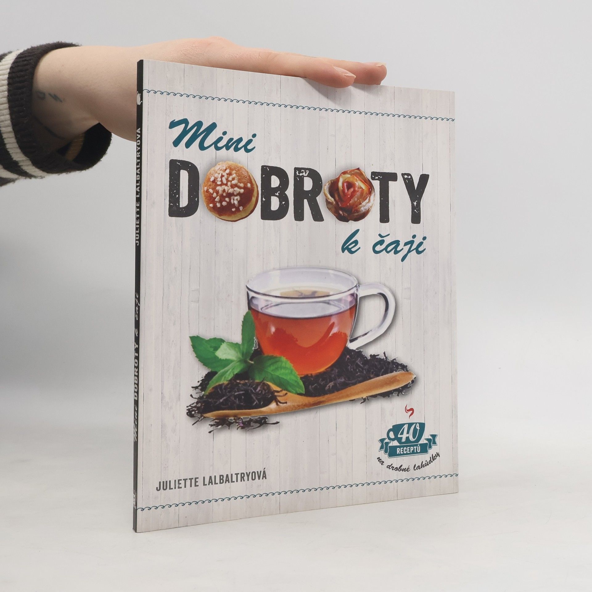 Juliette Lalbaltry Sladké drobnosti. Minidobroty k čaji