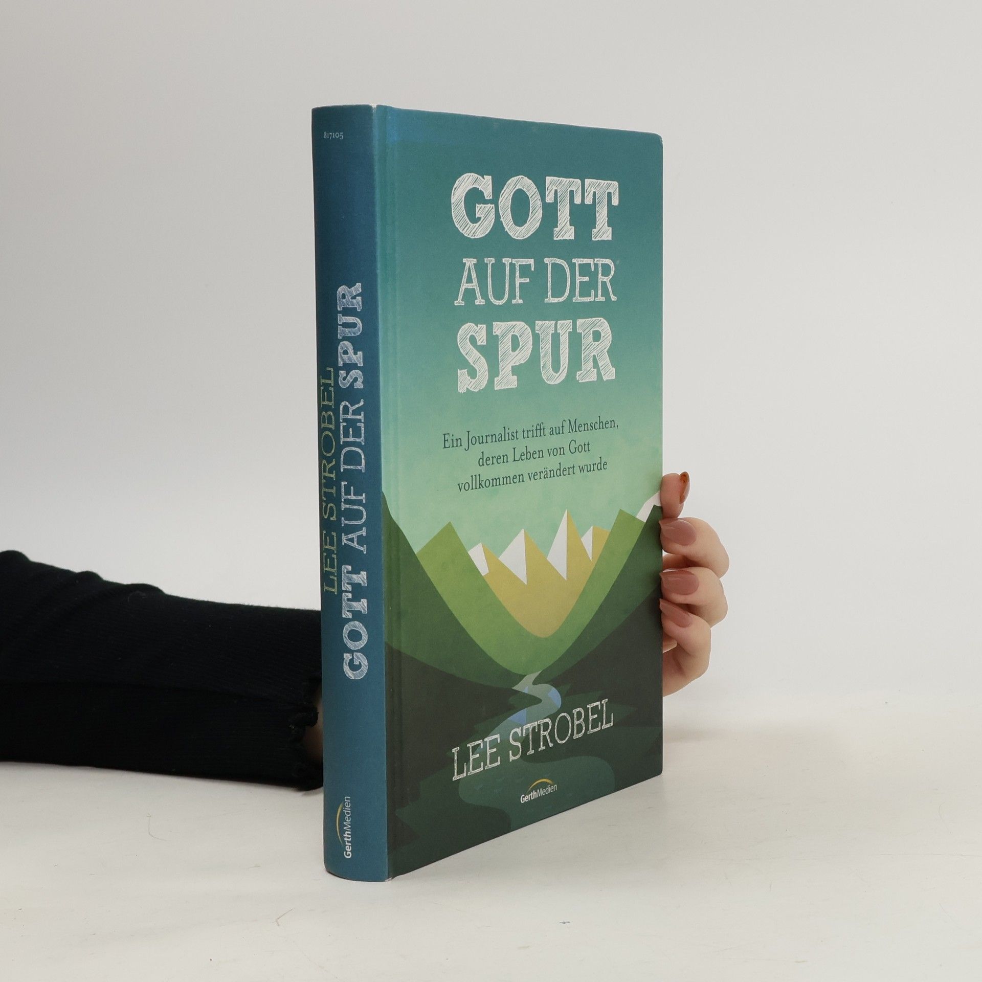 Lee Strobel Gott auf der Spur