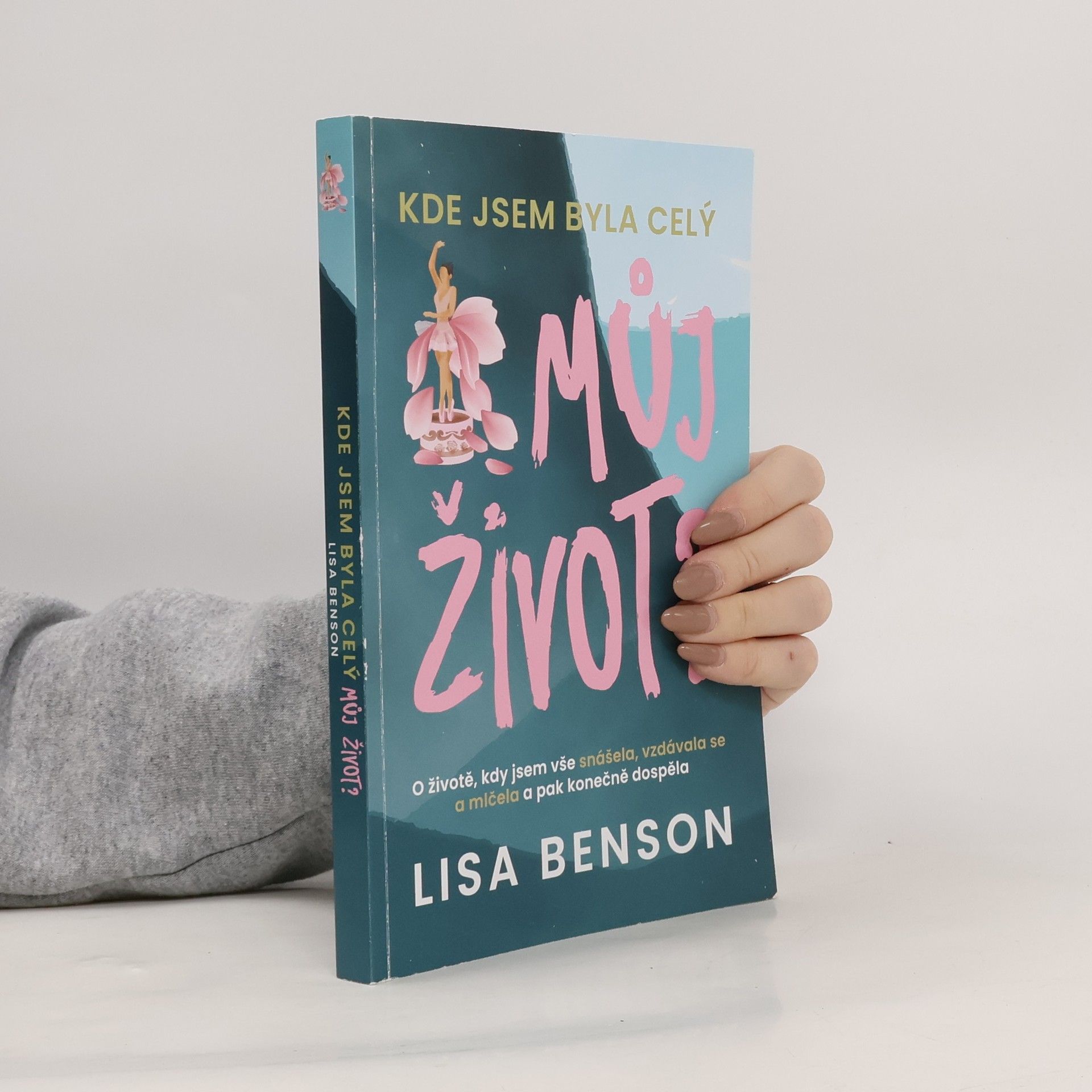 Kde jsem byla celý můj život?