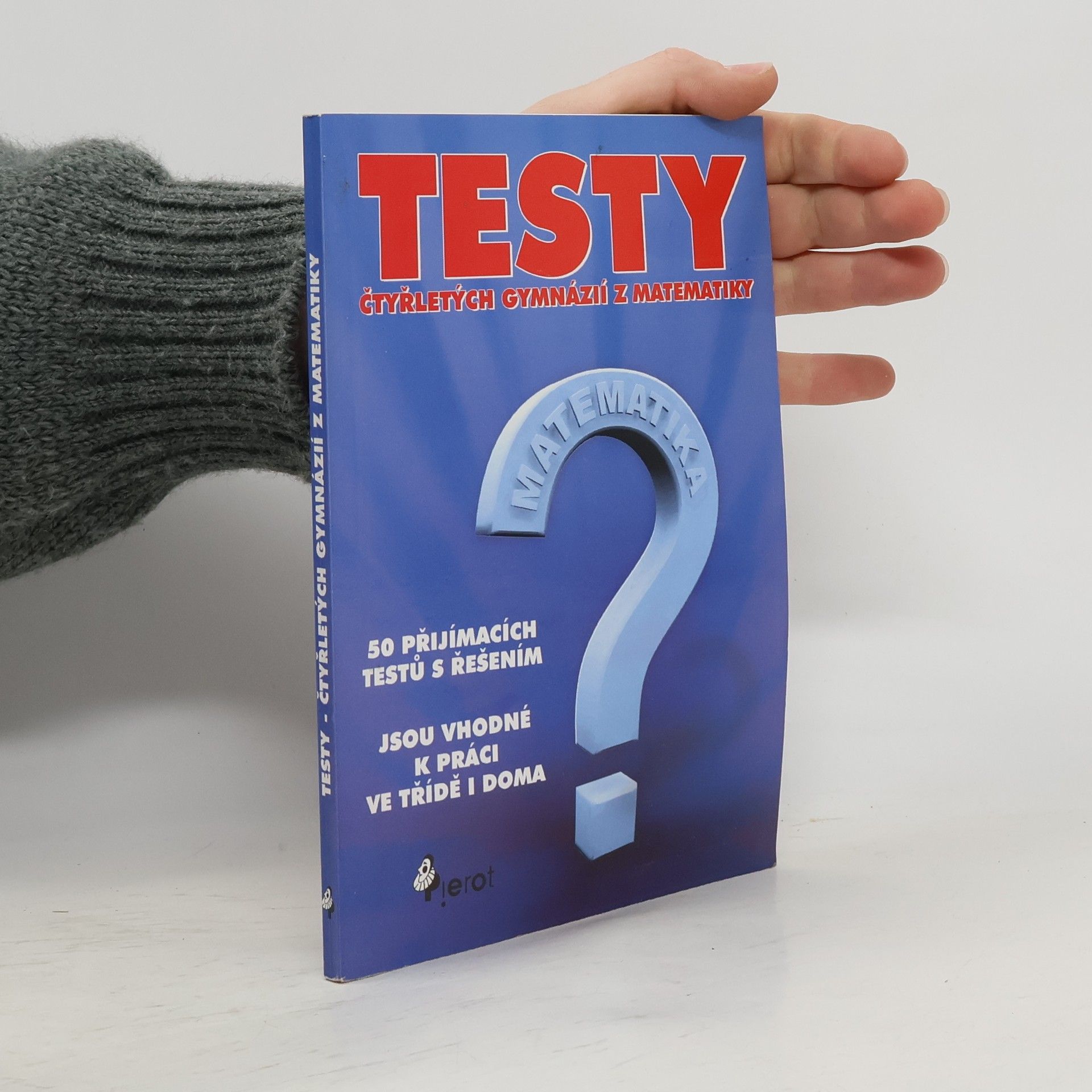 Collectif d'auteurs Přijímací testy ke studiu na čtyřletých gymnáziích. Matematika