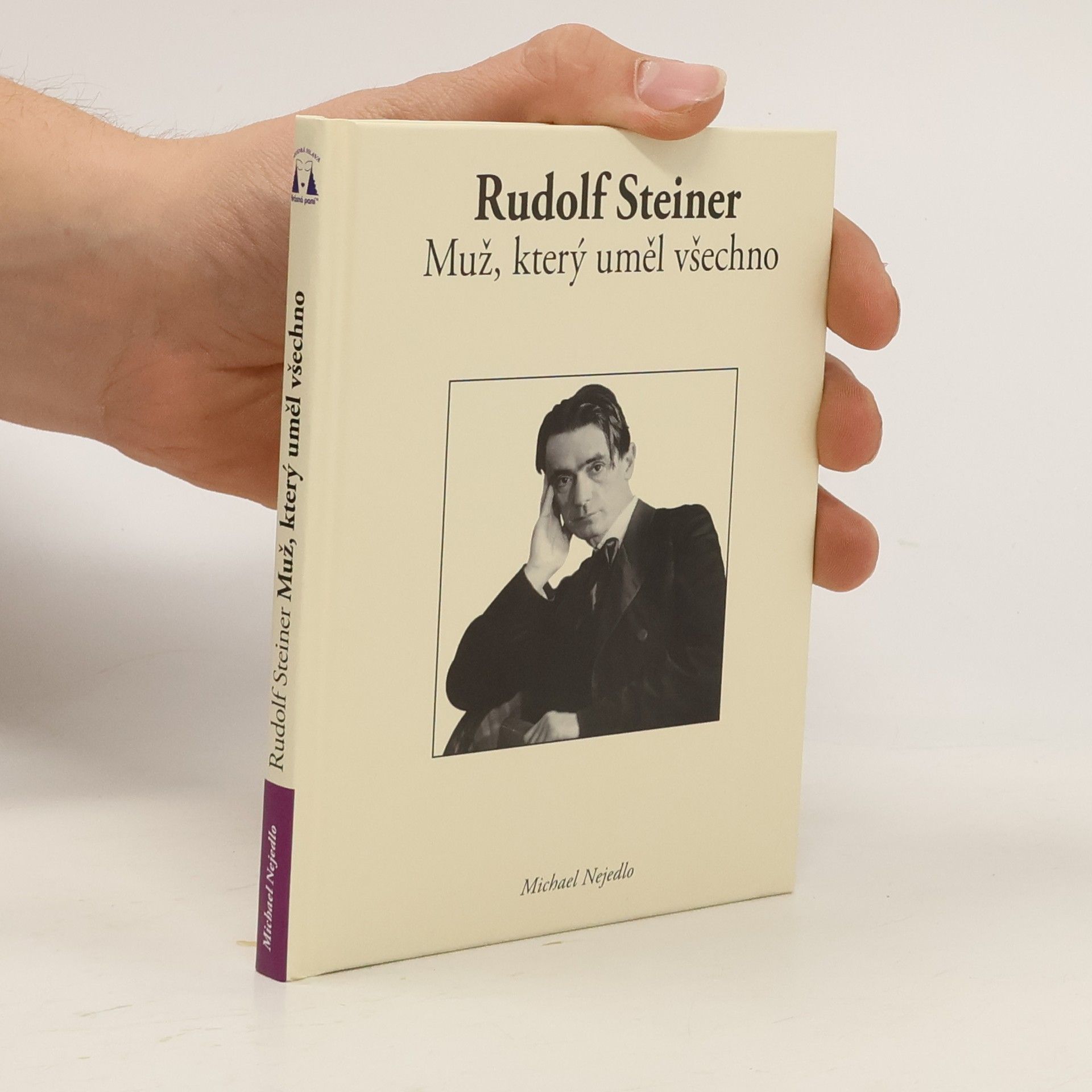 Michael Nejedlo Rudolf Steiner: Muž, který uměl všechno