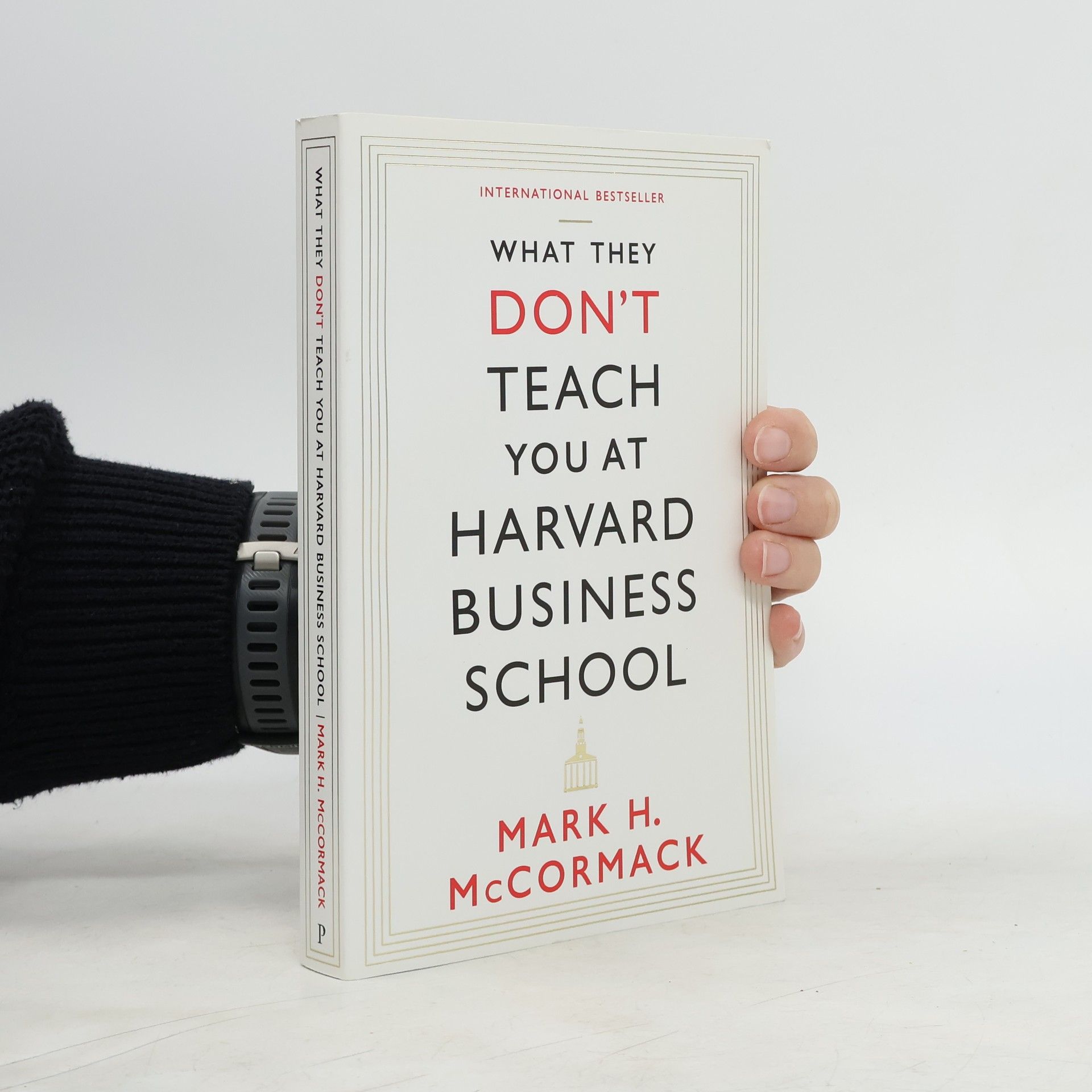 Mark H. McCormack What They Don't Teach You at Harvard Business School