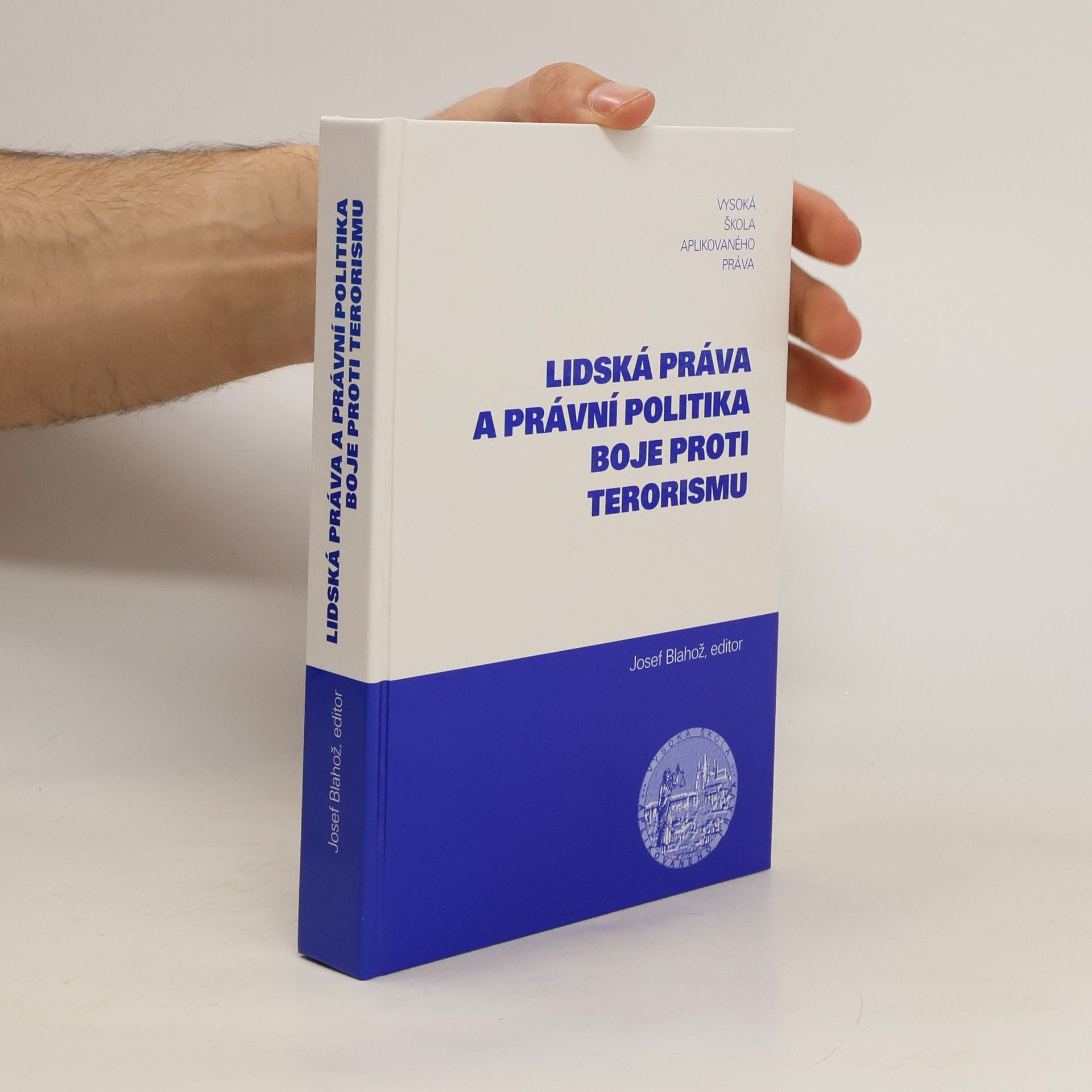 Josef Blahož Lidská práva a právní politika boje proti terorismu