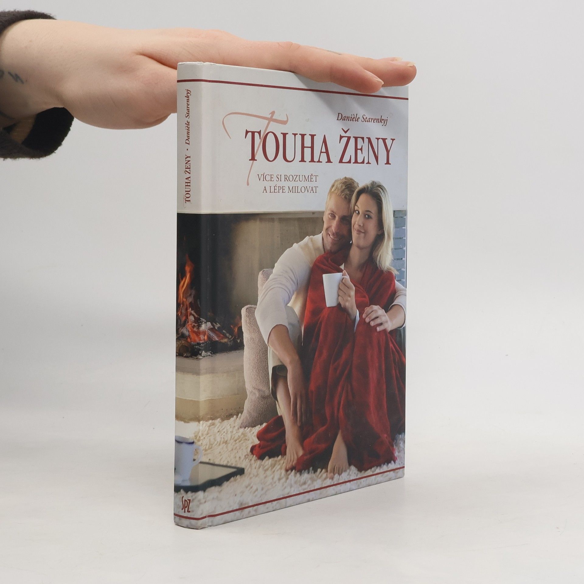 Danièle Starenkyj Touha ženy. Více si rozumět a lépe milovat