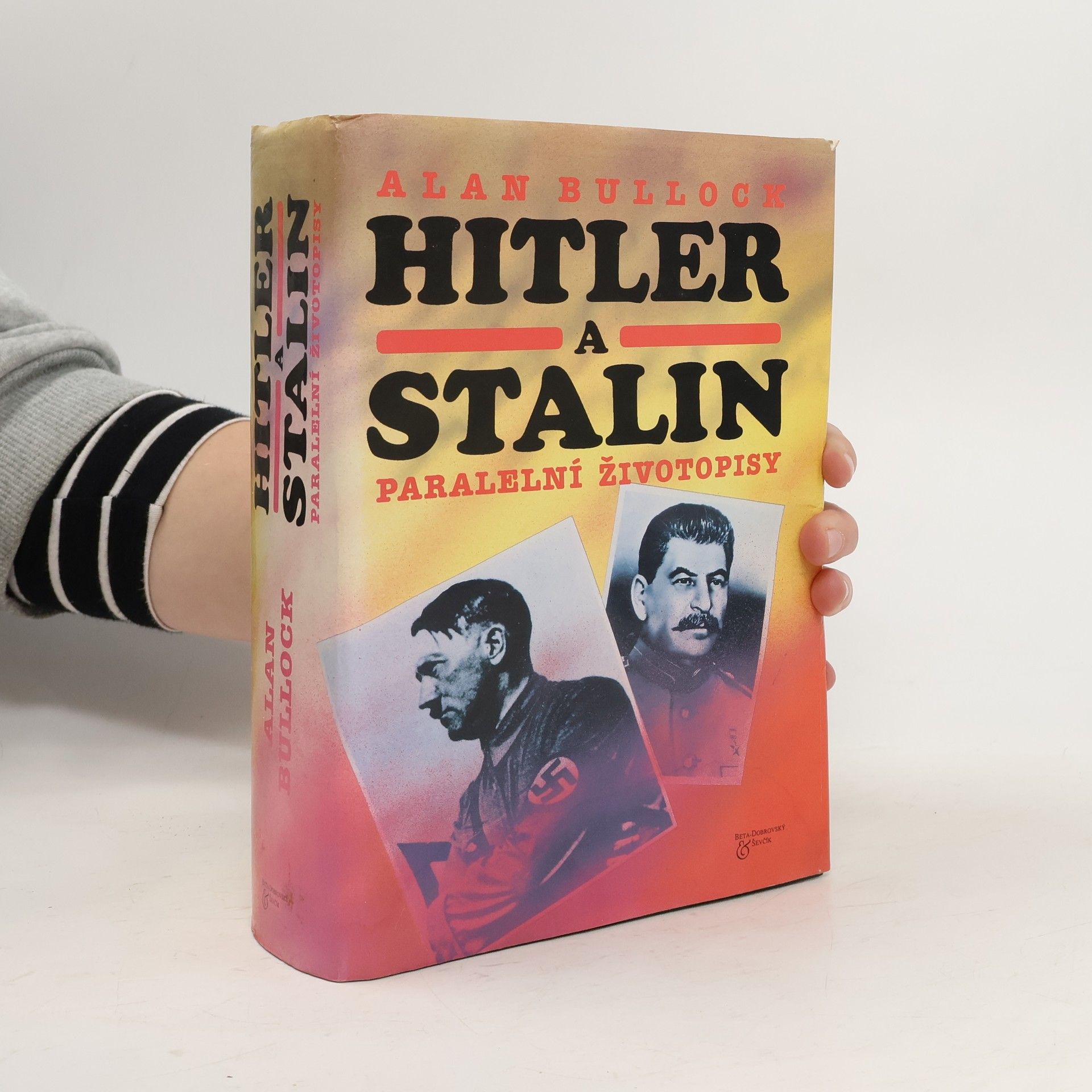 Alan Bullock Hitler a Stalin : paralelní životopisy