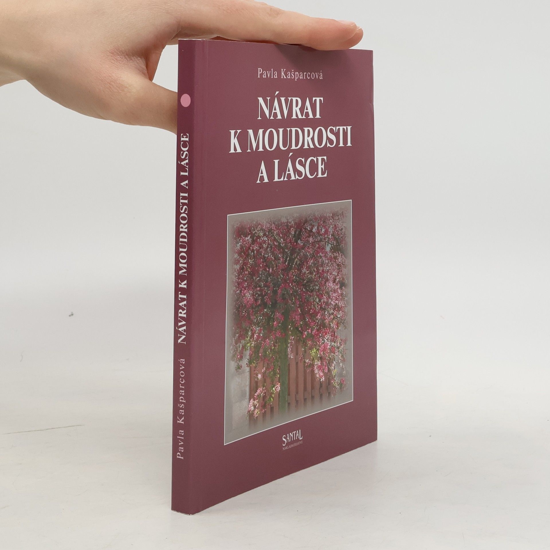 Pavla Kašparcová Návrat k moudrosti a lásce