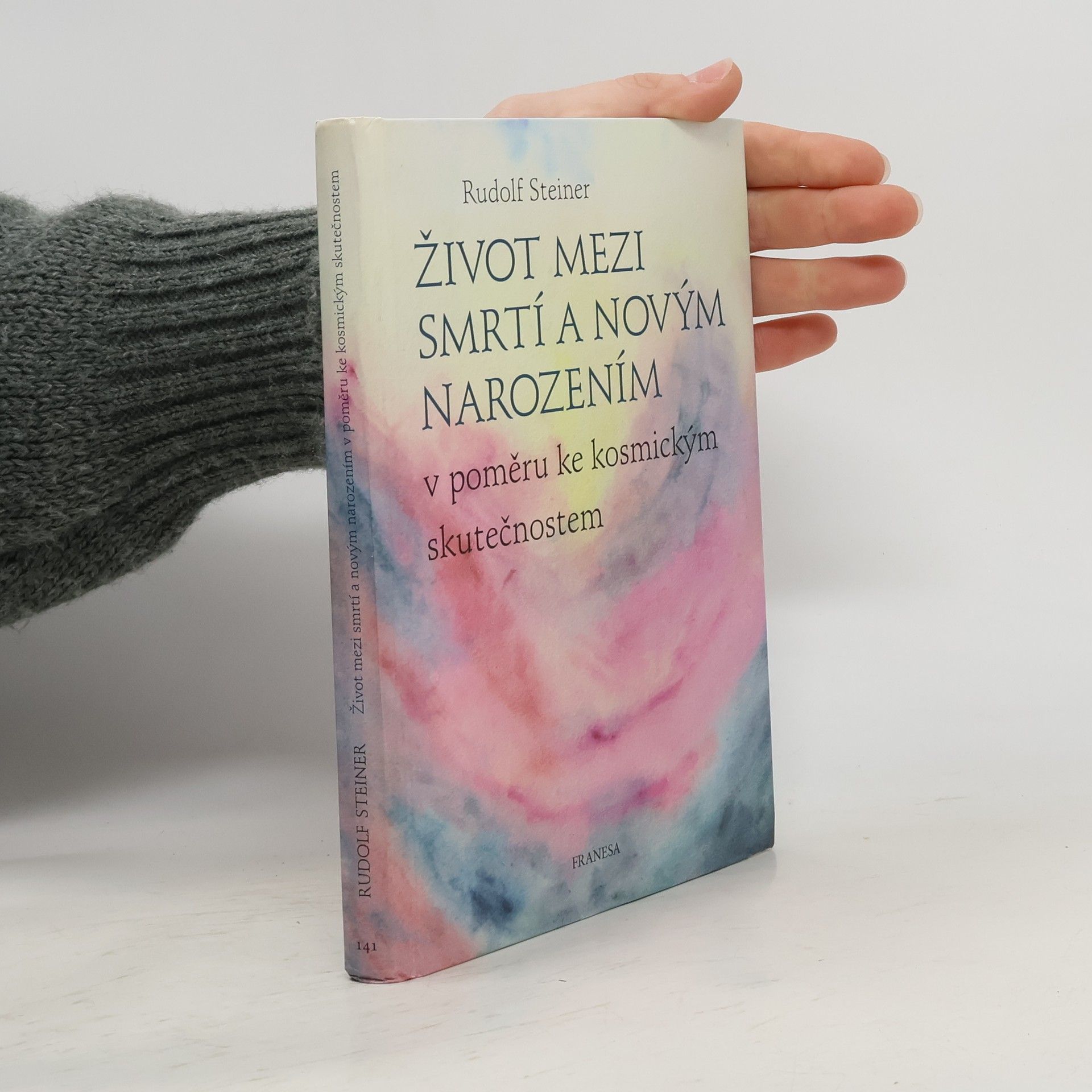 Rudolf Steiner Život mezi smrtí a novým narozením v poměru ke kosmickým skutečnostem