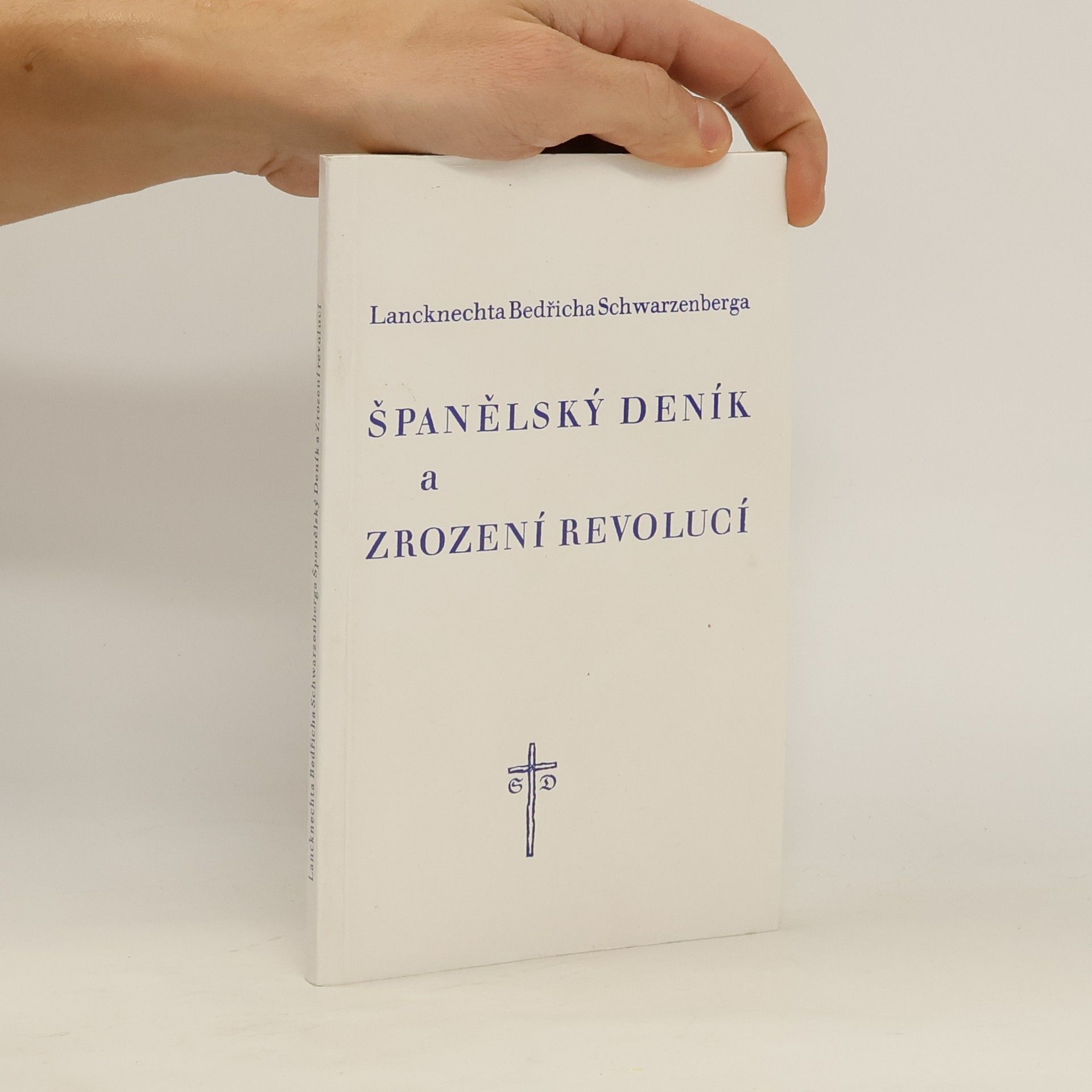 Španělský deník a Zrození revolucí Lancknechta Bedřicha Schwarzenberga