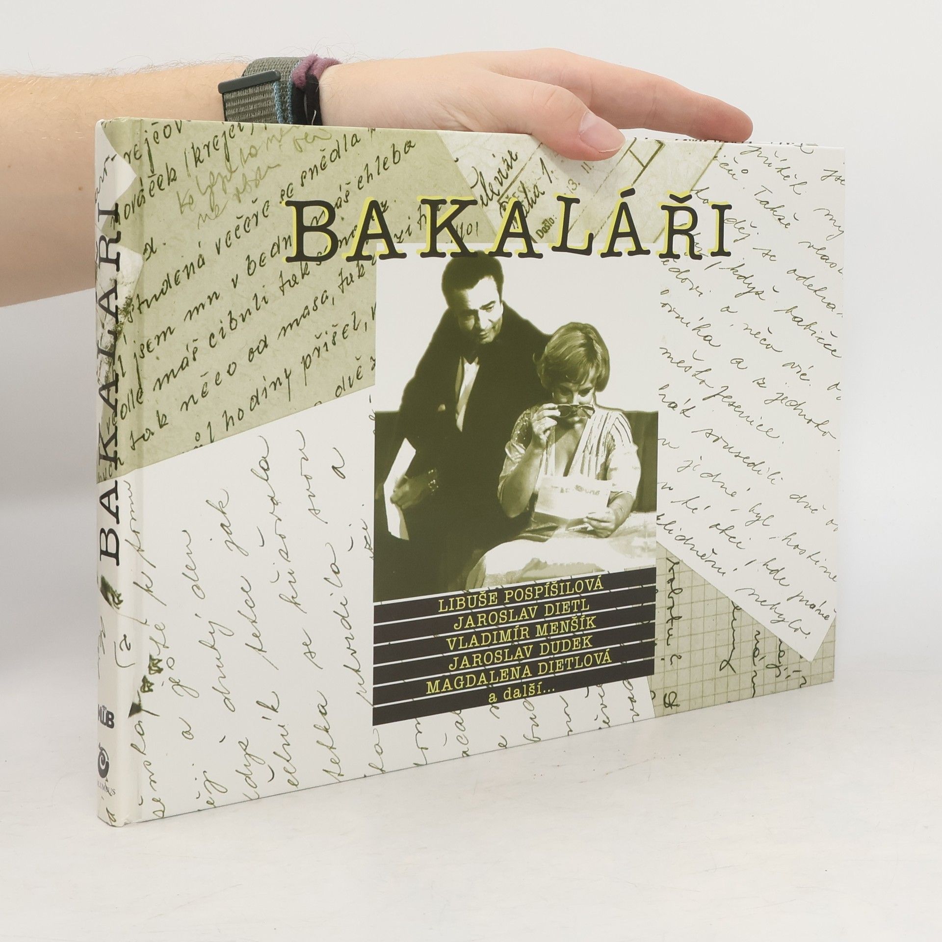 Bakaláři : Libuše Pospíšilová, Jaroslav Dietl, Vladimír Menšík, Jaroslav Dudek, Magdalena Dietlová a další...