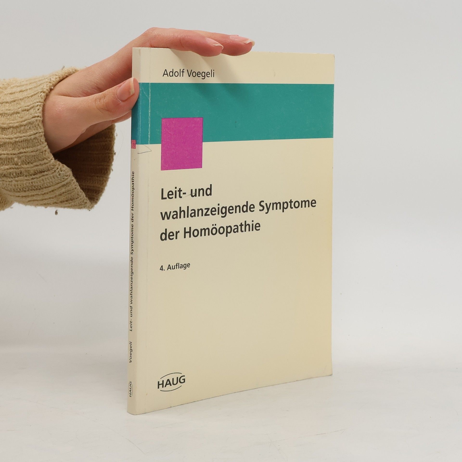 Adolf Voegeli Leit- und wahlanzeigende Symptome der Homöopathie