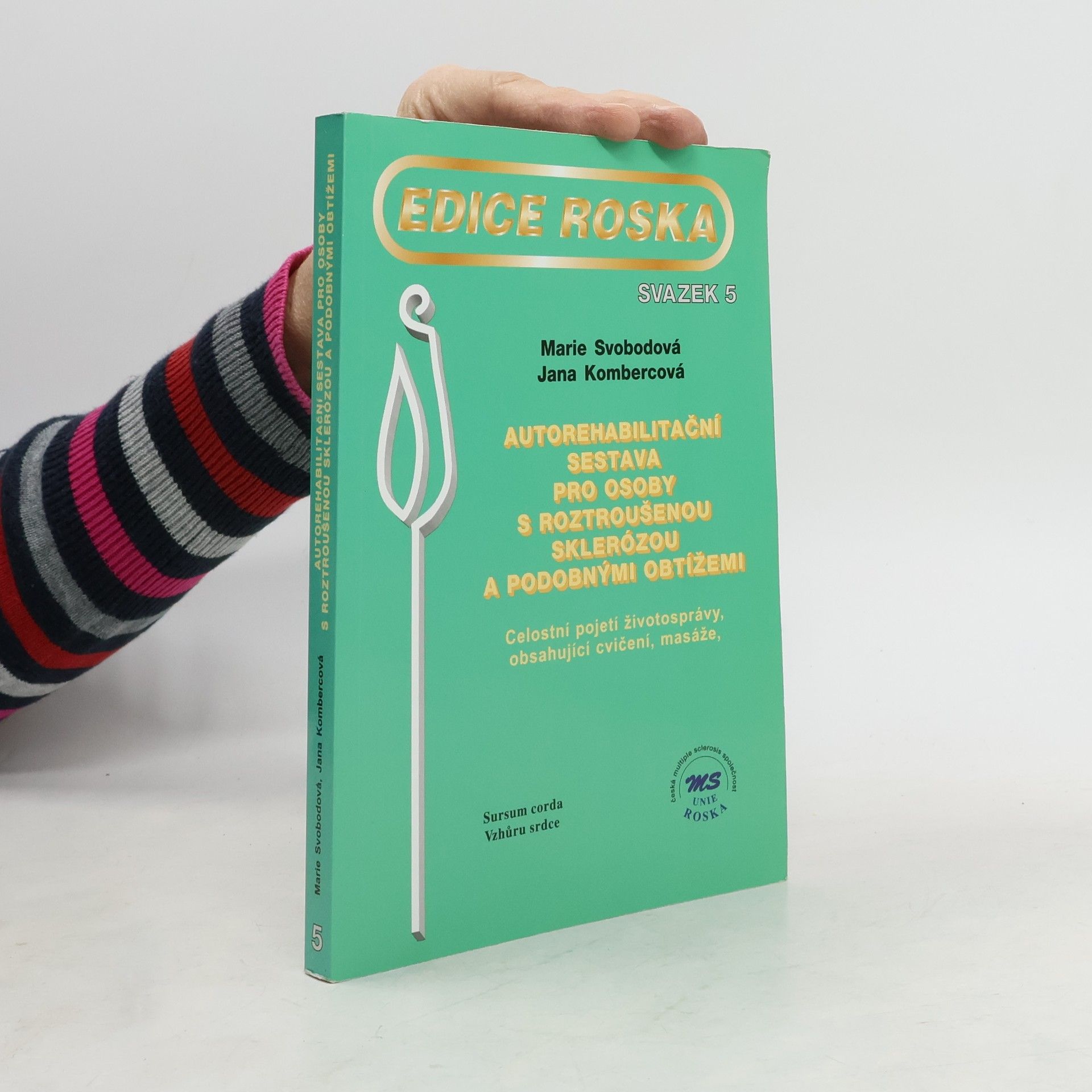 Autorehabilitační sestava pro osoby s roztroušenou sklerózou a podobnými obtížemi: Celostní pojetí životosprávy, obsahující cvičení, masáže, akupresuru a stravu