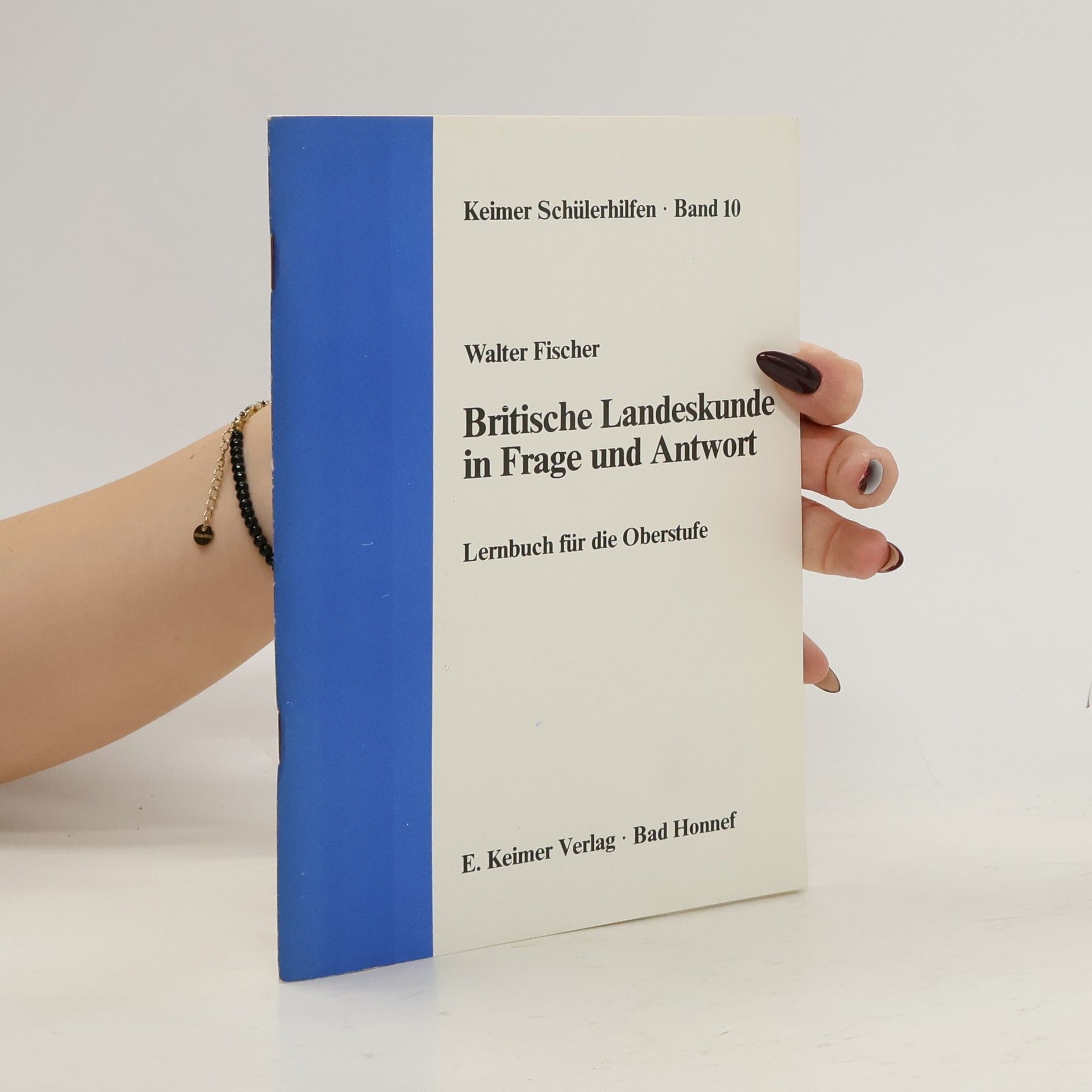 Keimer Schülerhilfen - 10: Britische Landeskunde in Frage und Antwort
