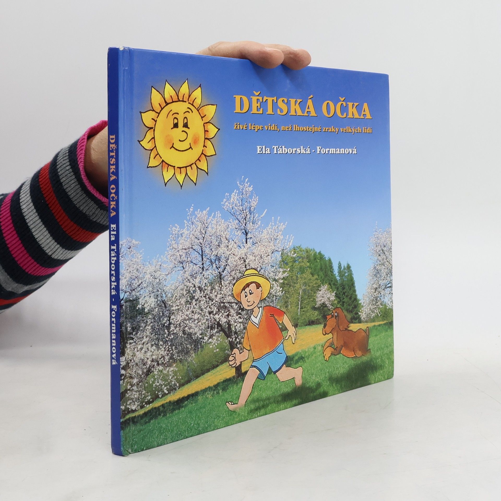 Ela TáborskáFormanová Dětská očka živé lépe vidí, než lhostejné zraky velkých lidí