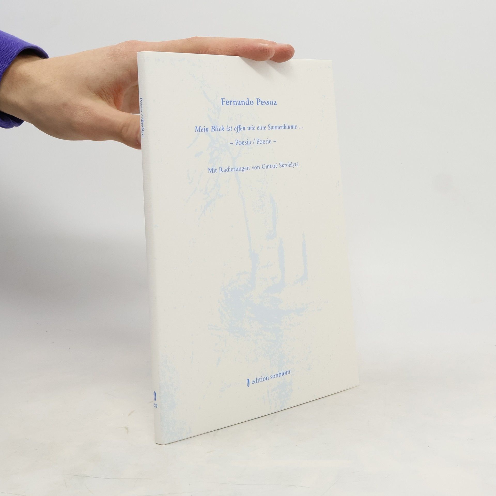 Fernando Pessoa Mein Blick ist offen wie eine Sonnenblume ...