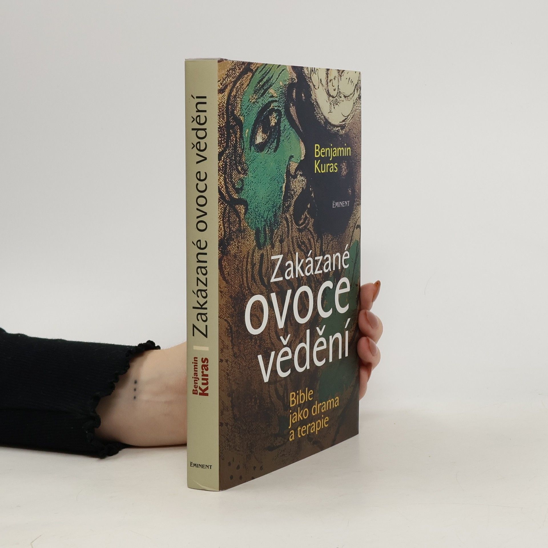 Benjamin Kuras Zakázané ovoce vědění : bible jako drama a terapie