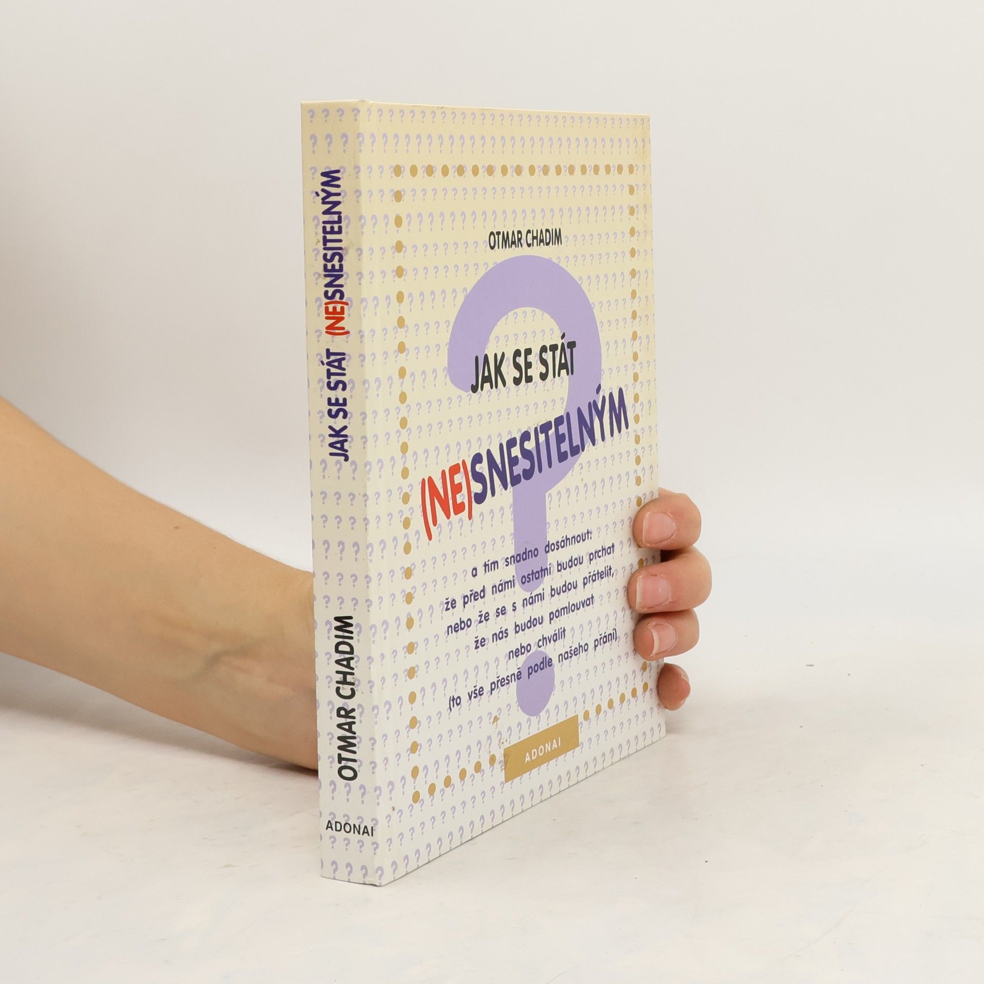 Otmar Chadim Jak se stát (ne)snesitelným