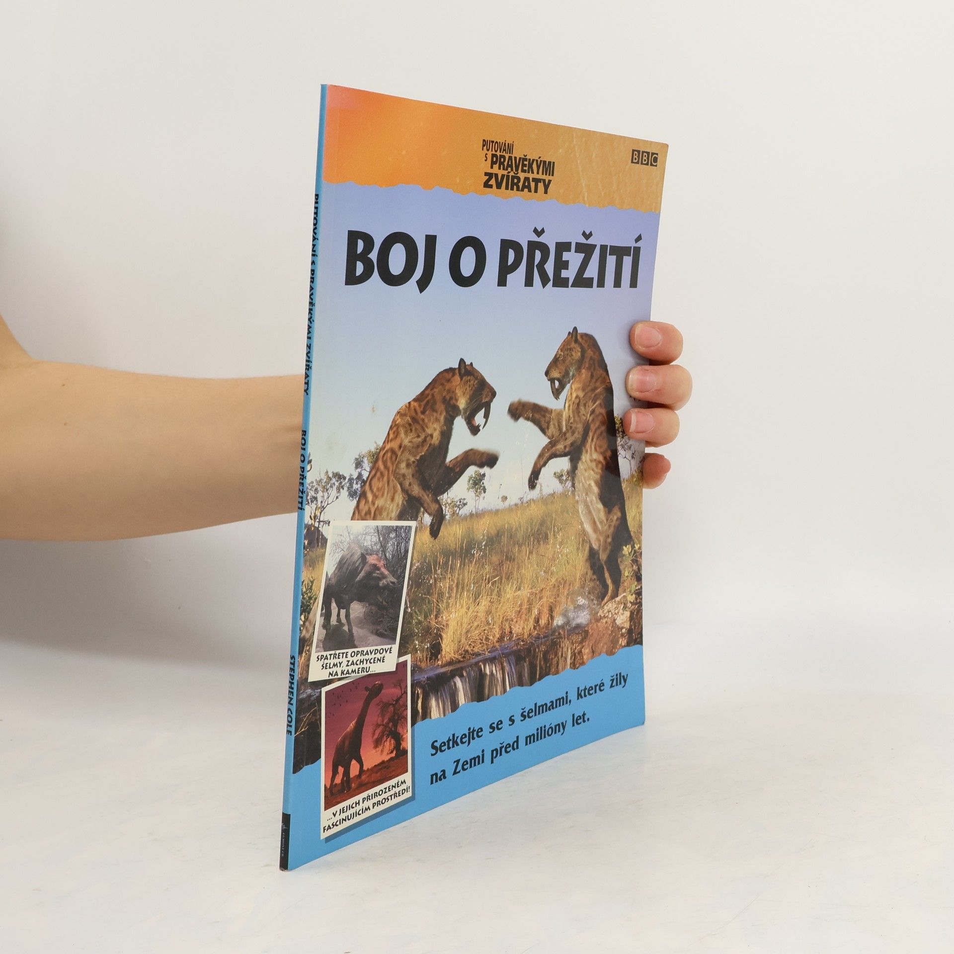 Steve Cole Boj o přežití - Putování s pravěkými zvířaty