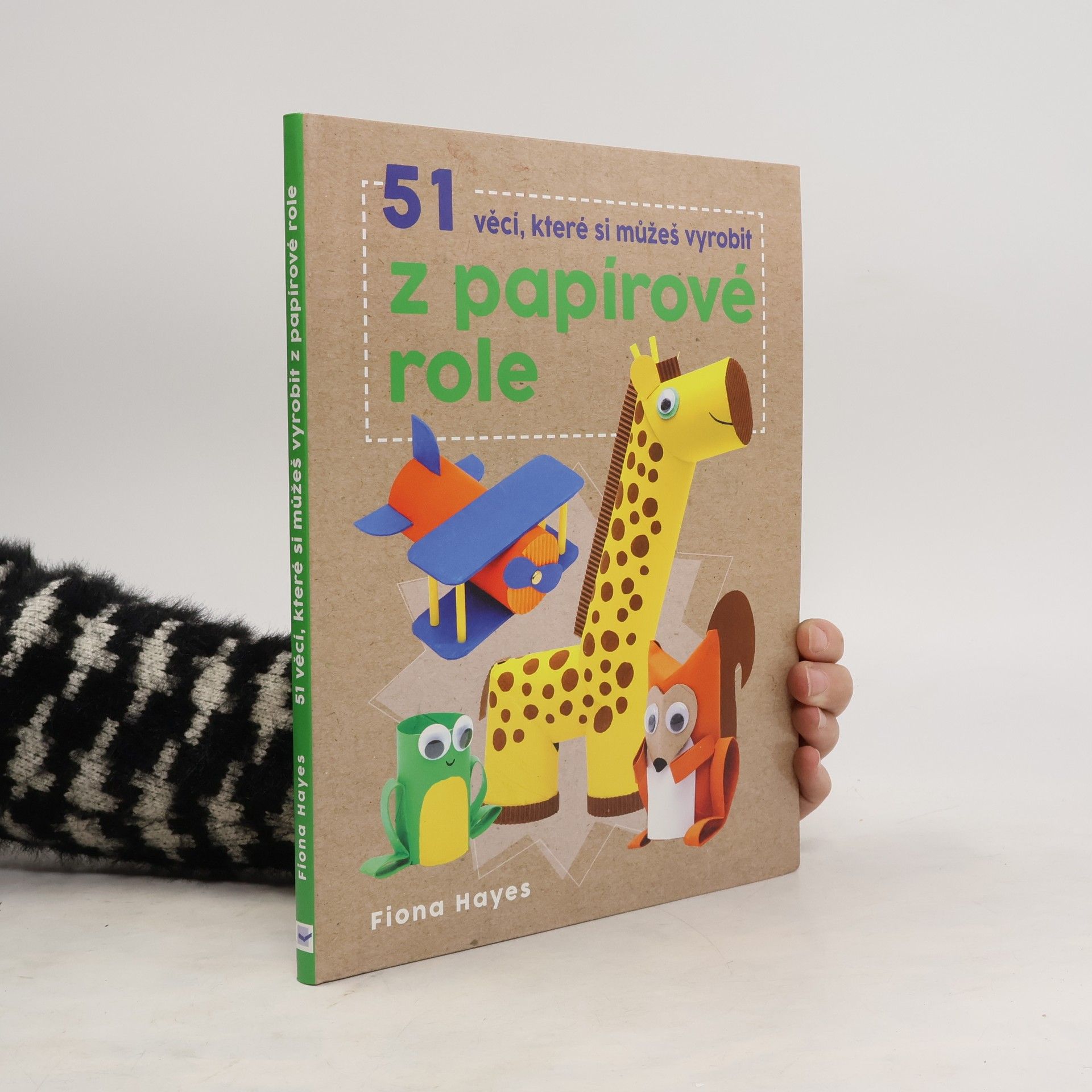 Fiona Hayes 51 věcí, které si můžeš vyrobit z papírové role
