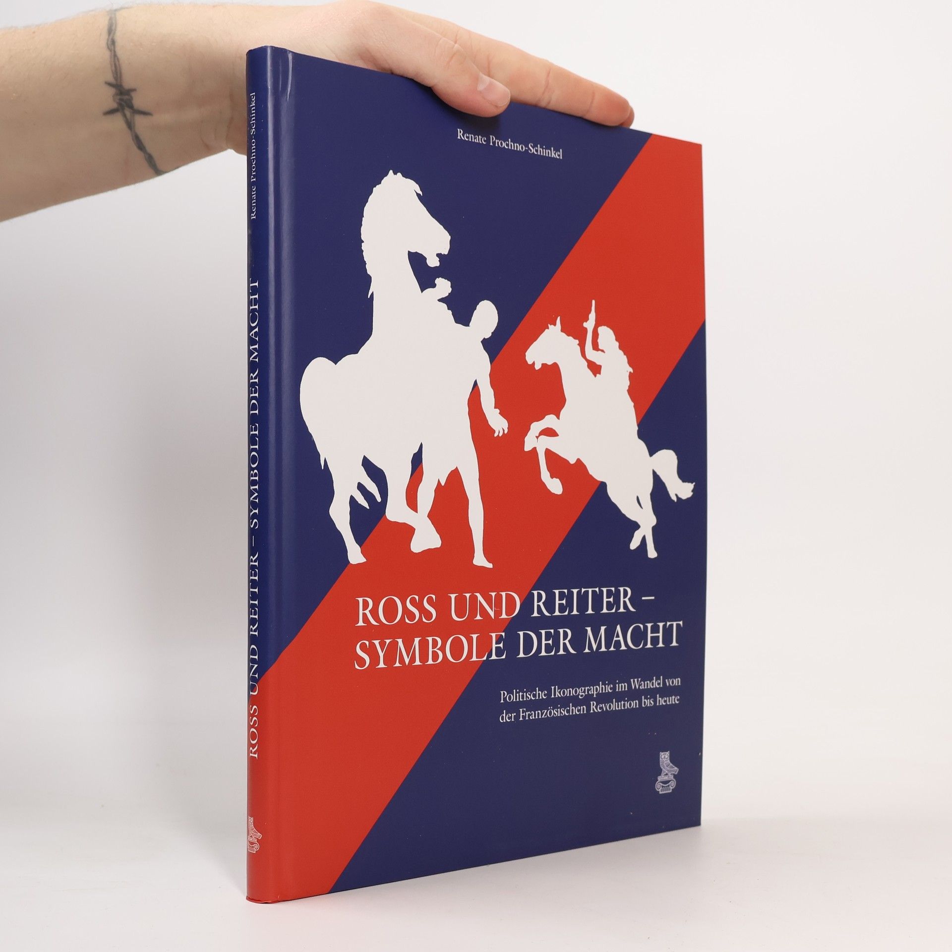 Renate Prochno-Schinkel Ross und Reiter - Symbole der Macht