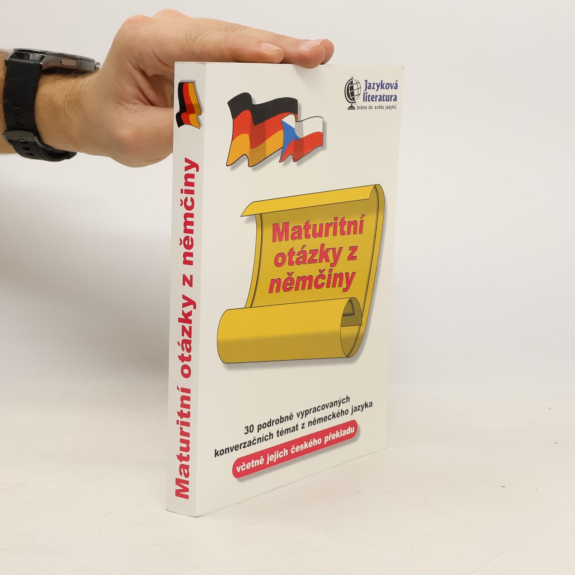 Autorenkollektiv Maturitní otázky z němčiny : 30 podrobně vypracovaných konverzačních témat z německého jazyka včetně jejich českého překladu