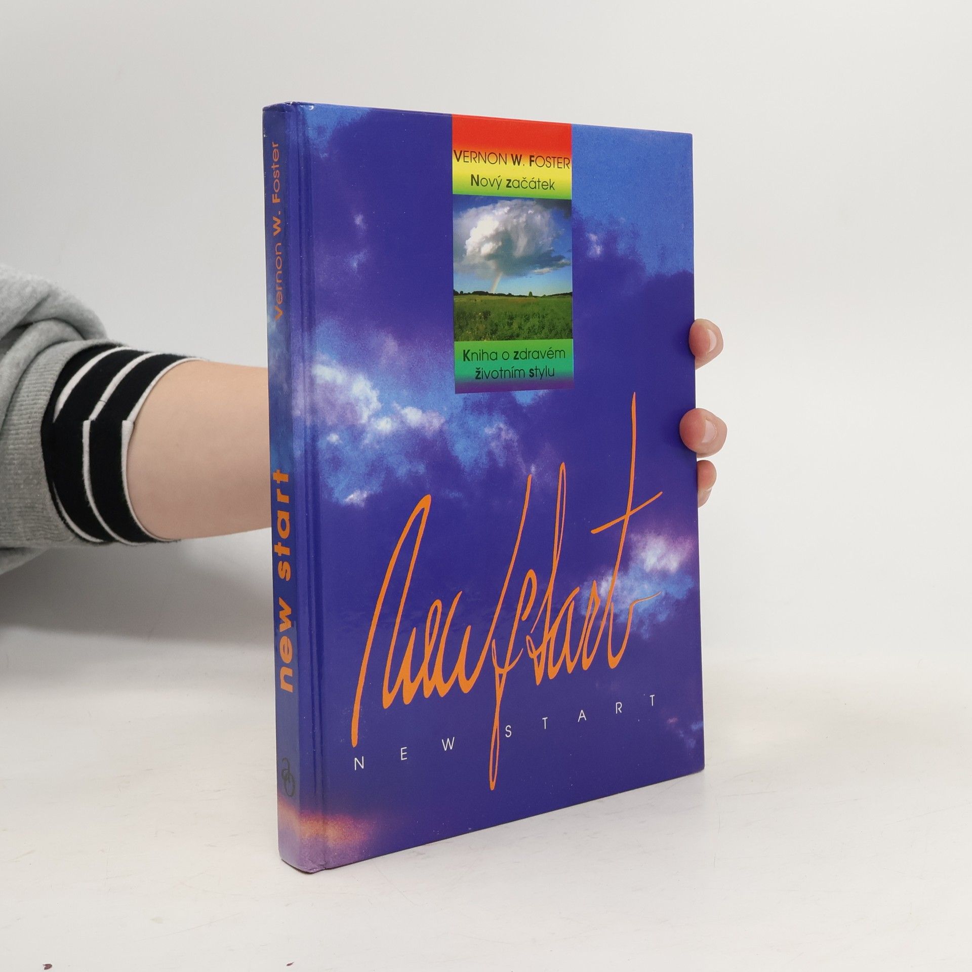 Vernon W. Foster Nový začátek: Kniha o zdravém životním stylu
