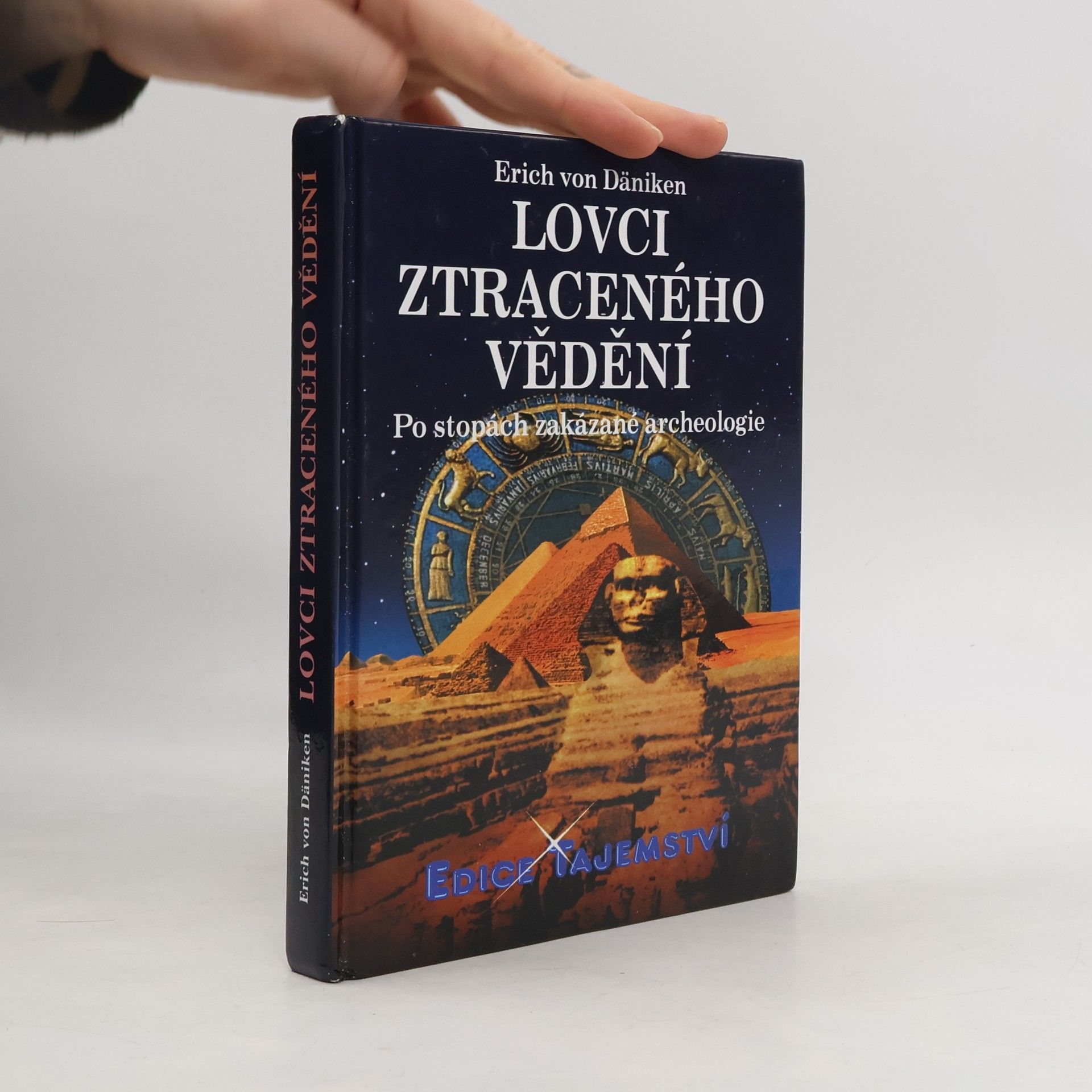 Erich von Däniken Lovci ztraceného vědění. Po stopách zakázané archeologie