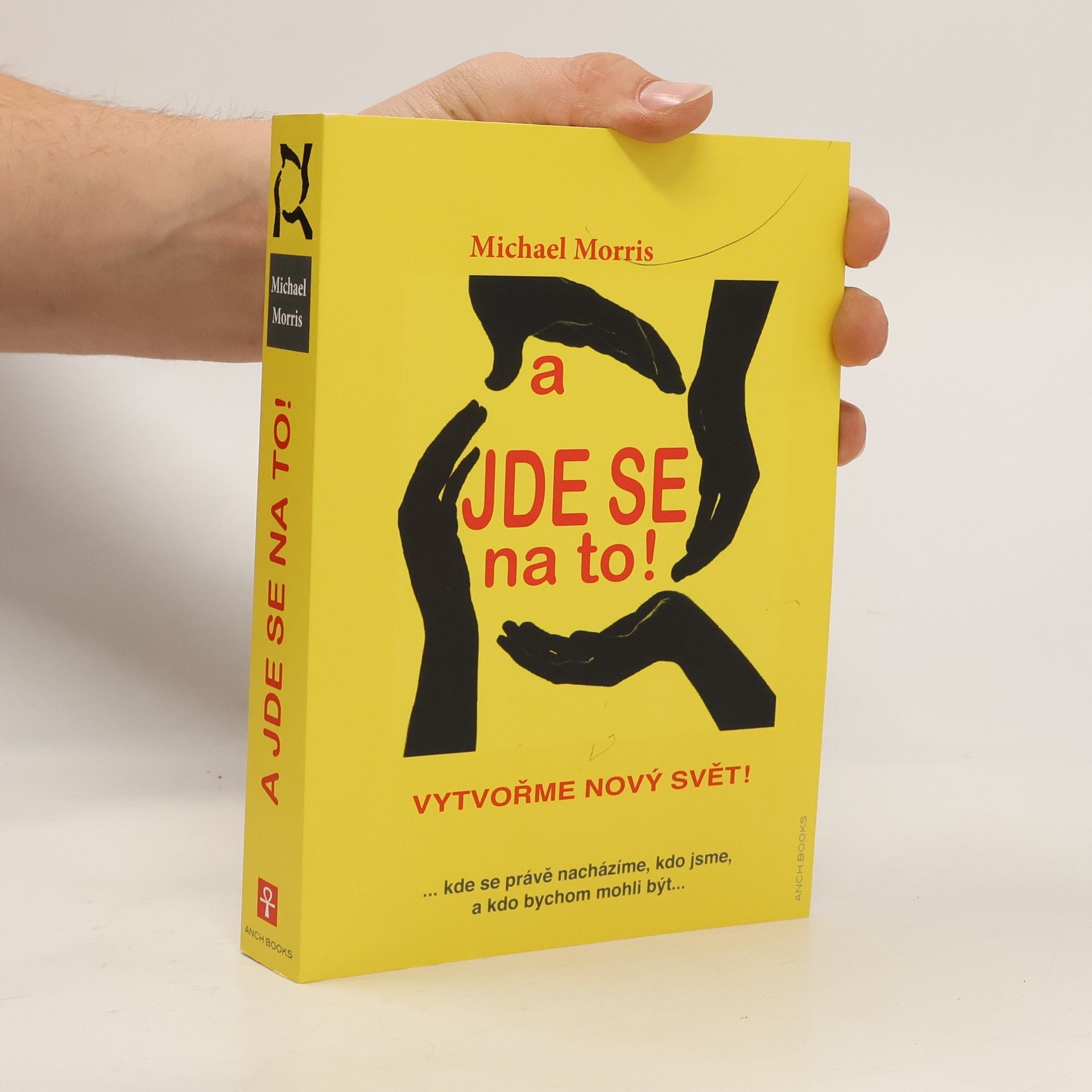 Michael Morris A jde se na to! Vytvořme nový svět