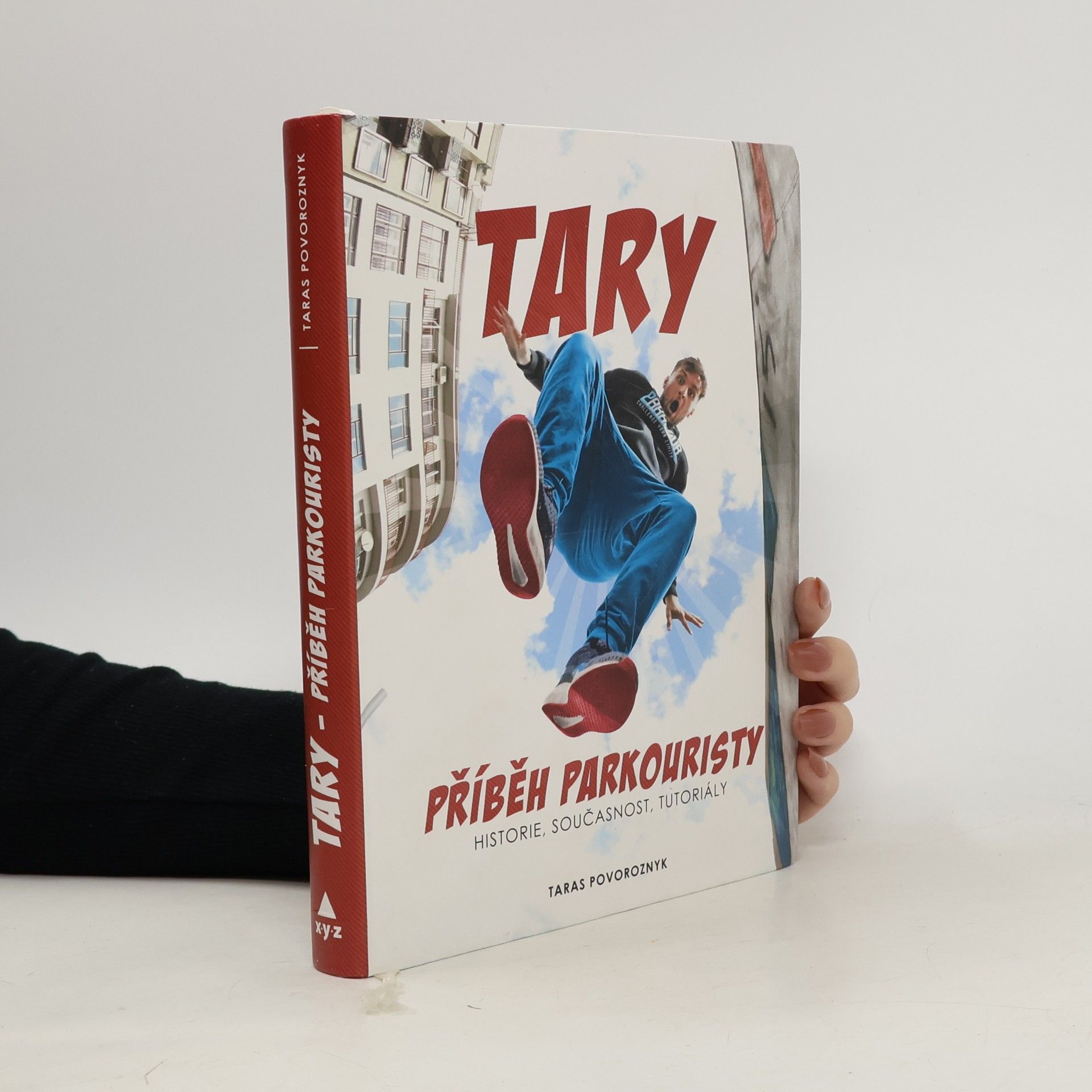 Tary. Příběh parkouristy. Historie, současnost, tutoriály
