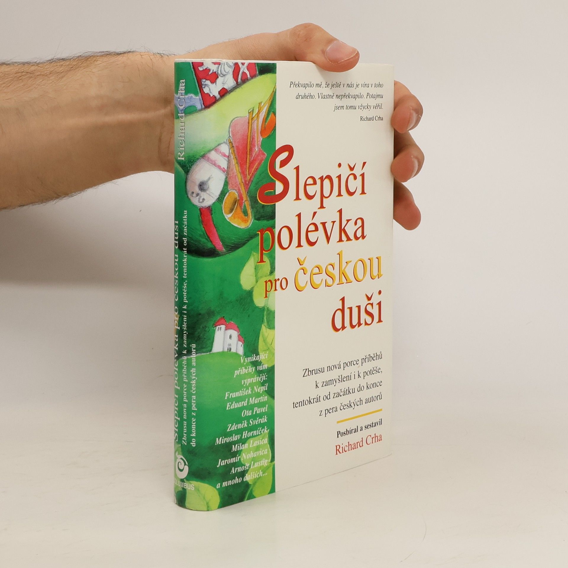 Richard Crha Slepičí polévka pro českou duši