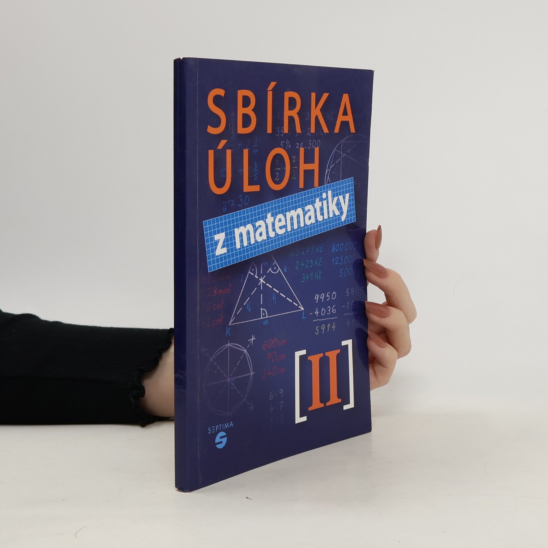 Kolektiv autorů Sbírka úloh z matematiky II : pro 6. až 9. ročník