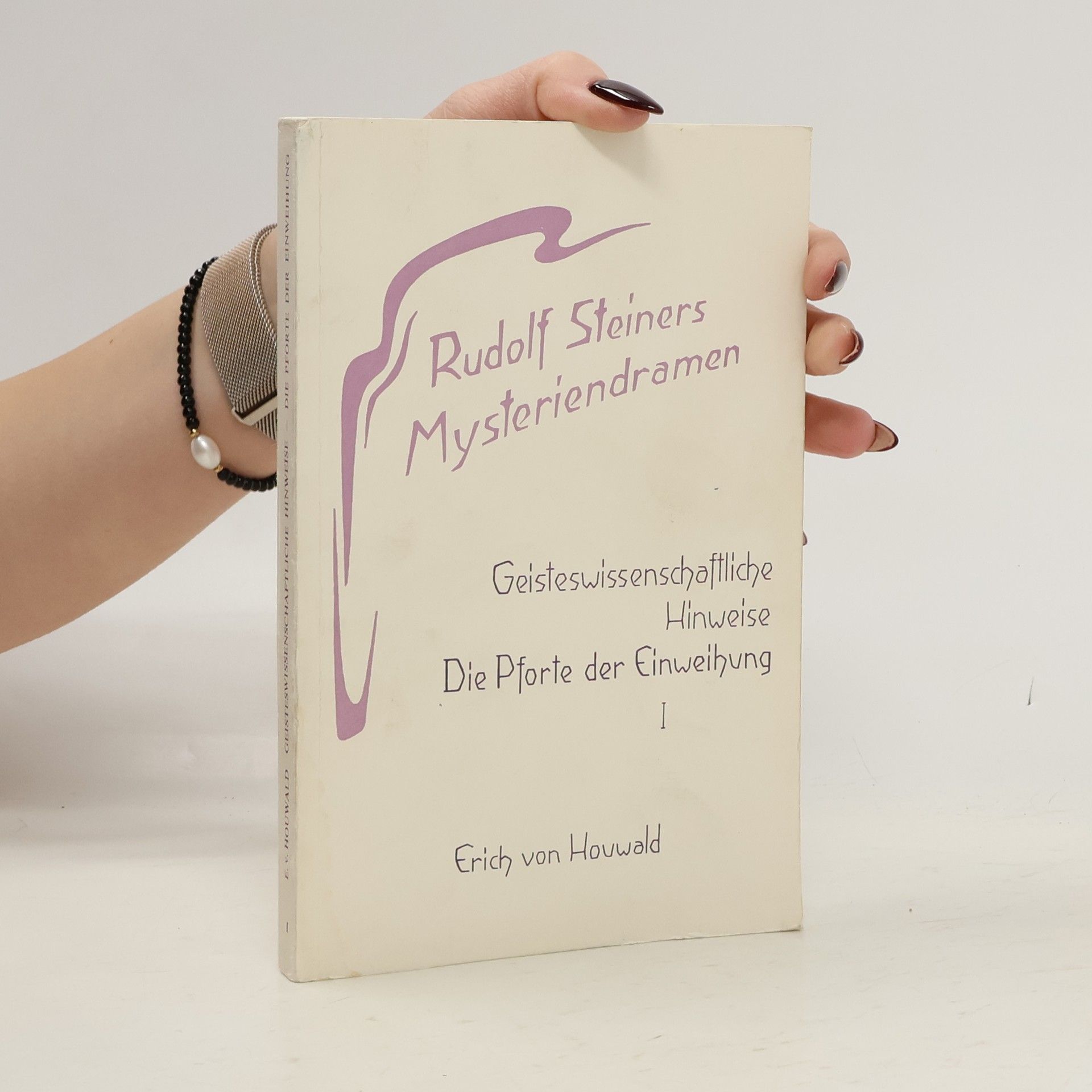 Rudolf Steiners Mysteriendramen. Die Pforte der Einweihung I