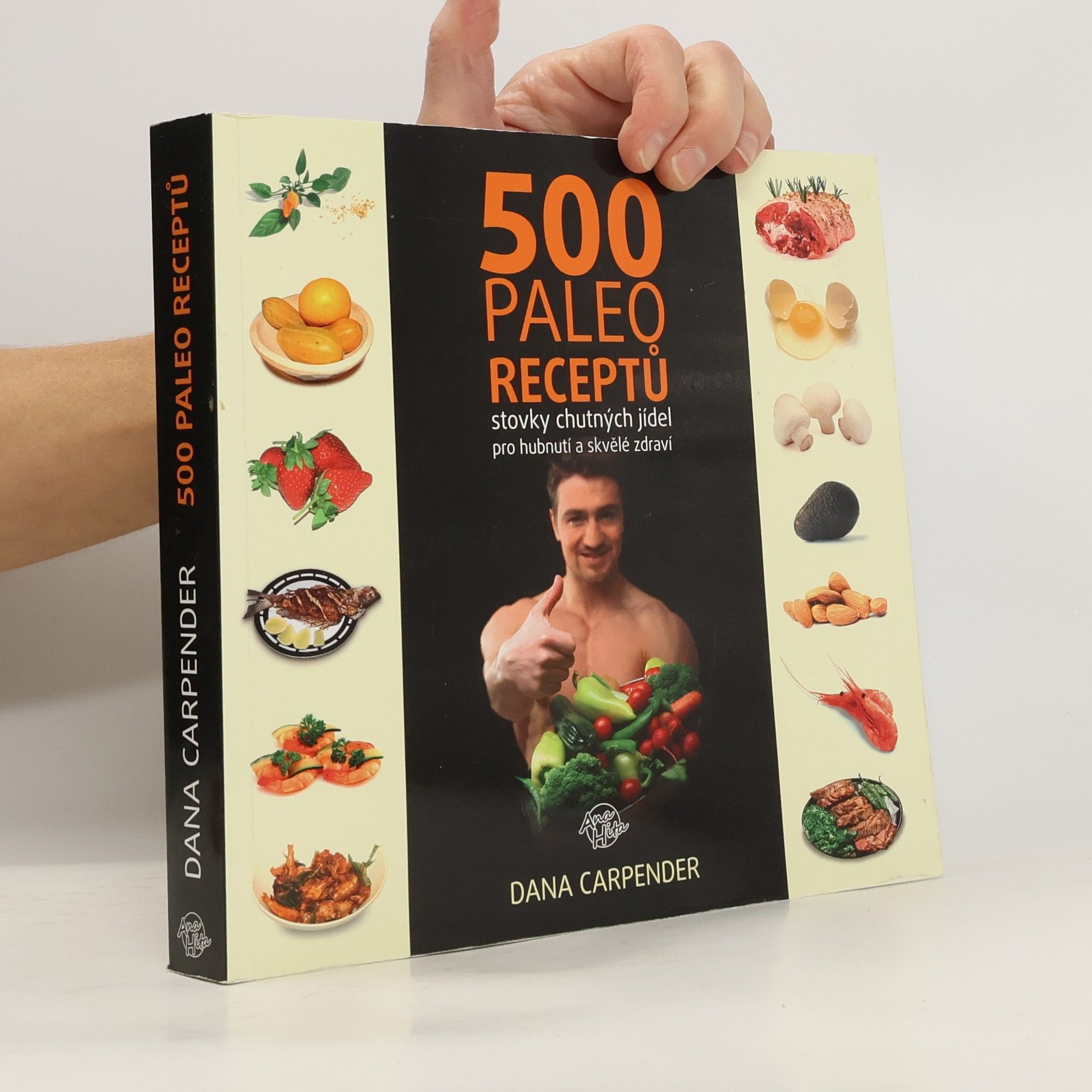 Dana Carpender 500 paleoreceptů : Stovky chutných jídel pro zhubnutí a skvělé zdraví