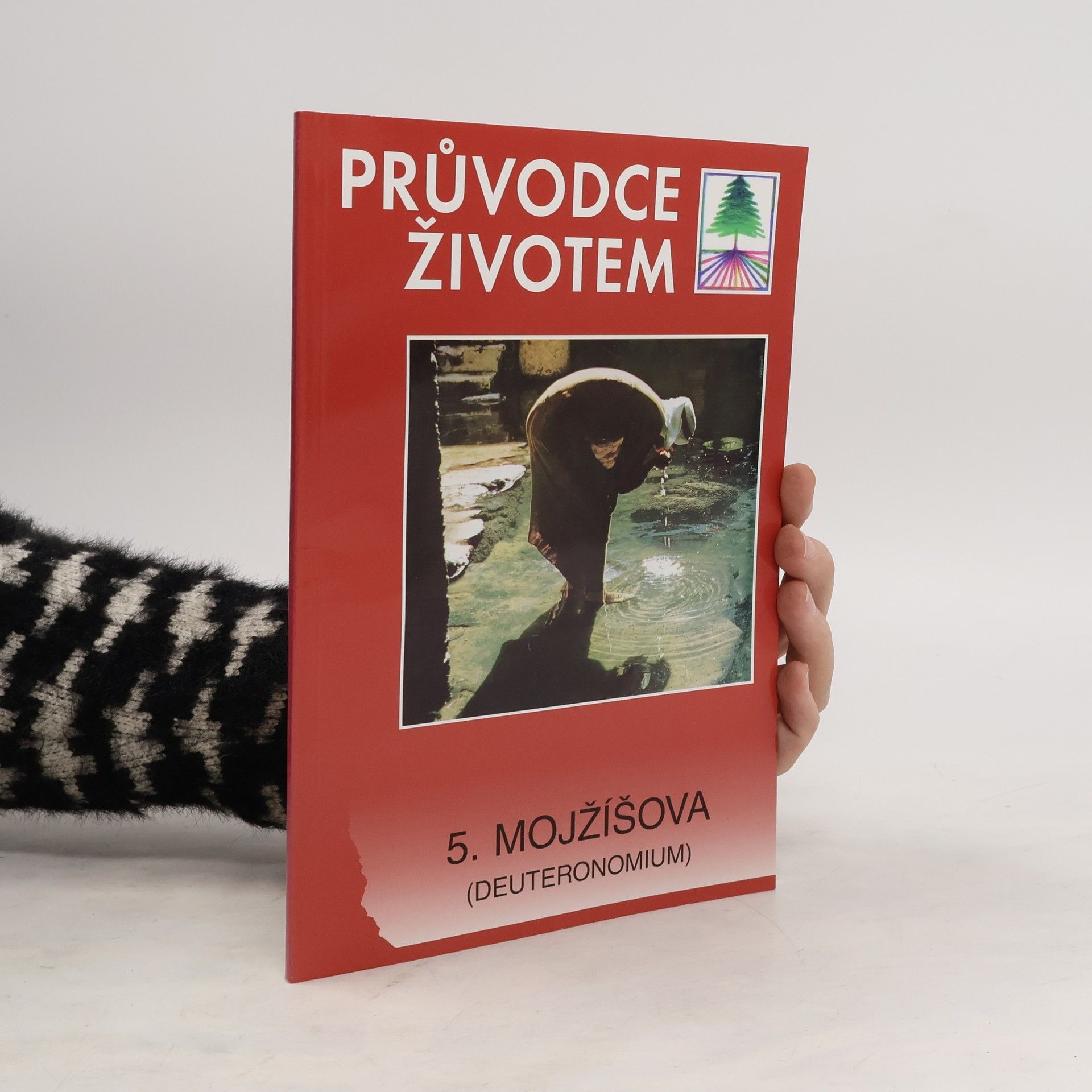 Kolektív autorov Průvodce životem. 5. Kniha Mojžíšova. Deuteronomium.