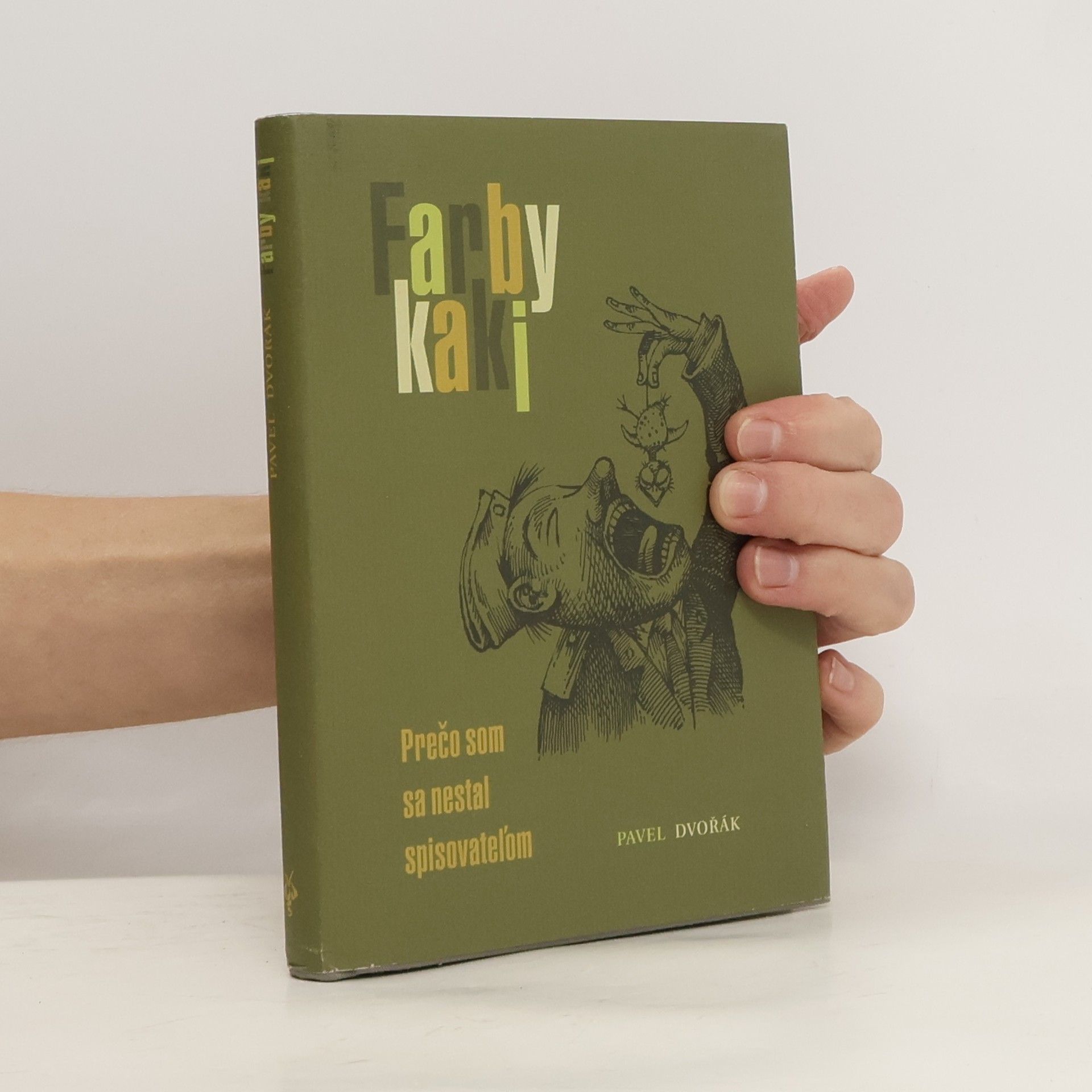 Pavel Dvořák Farby kaki. Prečo som sa nestal spisovateľom