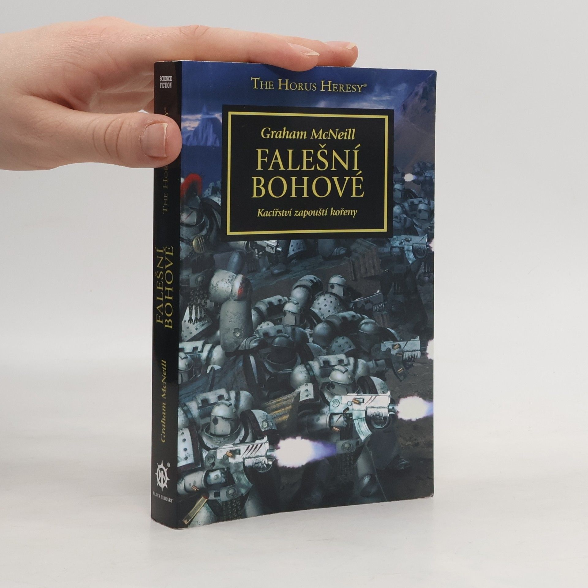 Graham McNeill Falešní bohové: Kacířství zapouští kořeny