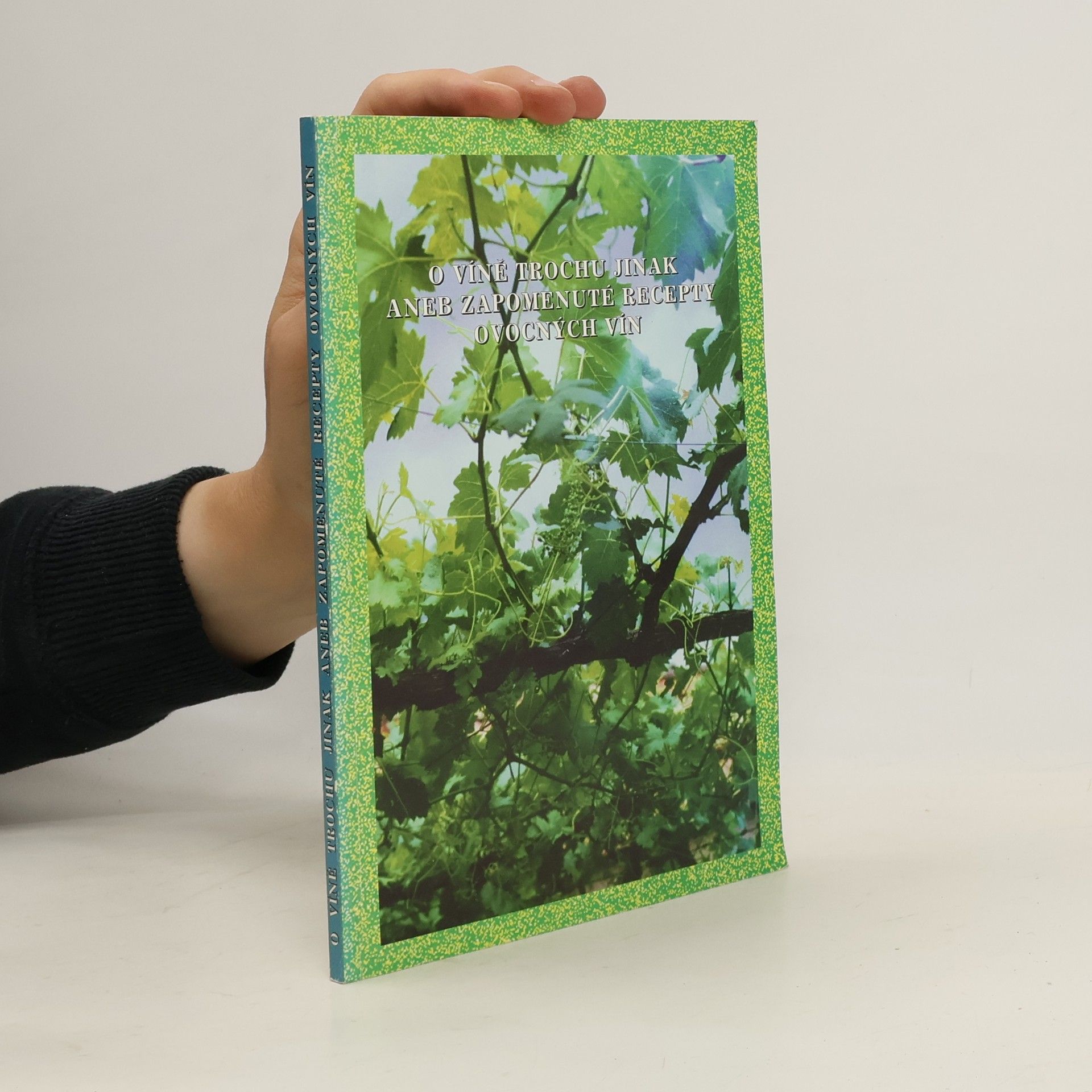 Vladimír Konečný O víně trochu jinak aneb zapomenuté recepty ovocných vín