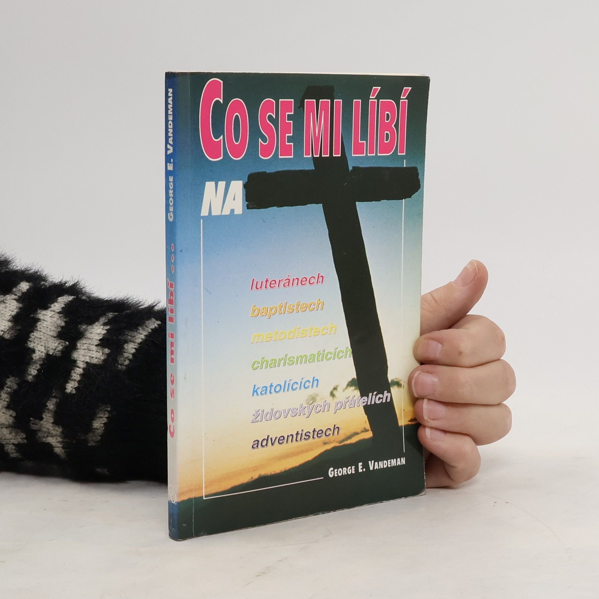 George E. Vandeman Co se mi líbí na ...