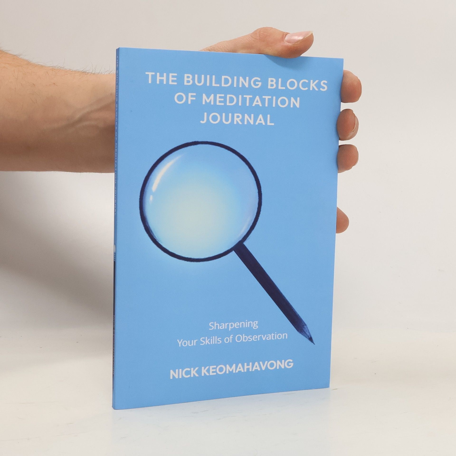 Nick Keomahavong The Building Blocks of Meditation Journal