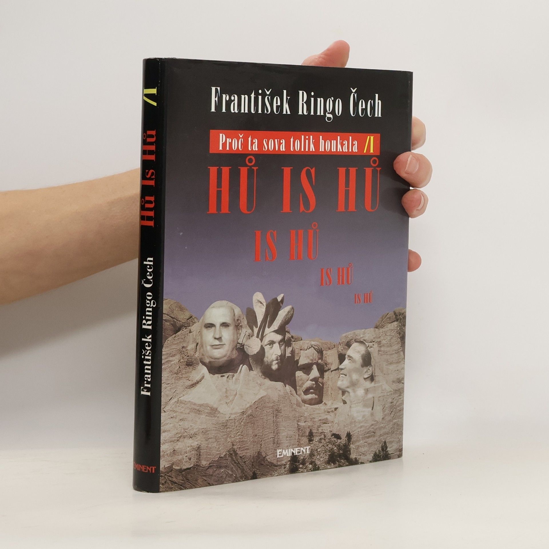 František Ringo Čech Proč ta sova tolik houkala hů is hů is hů is hů is hů. Povídání o lidech, kteří nejsou kreténi