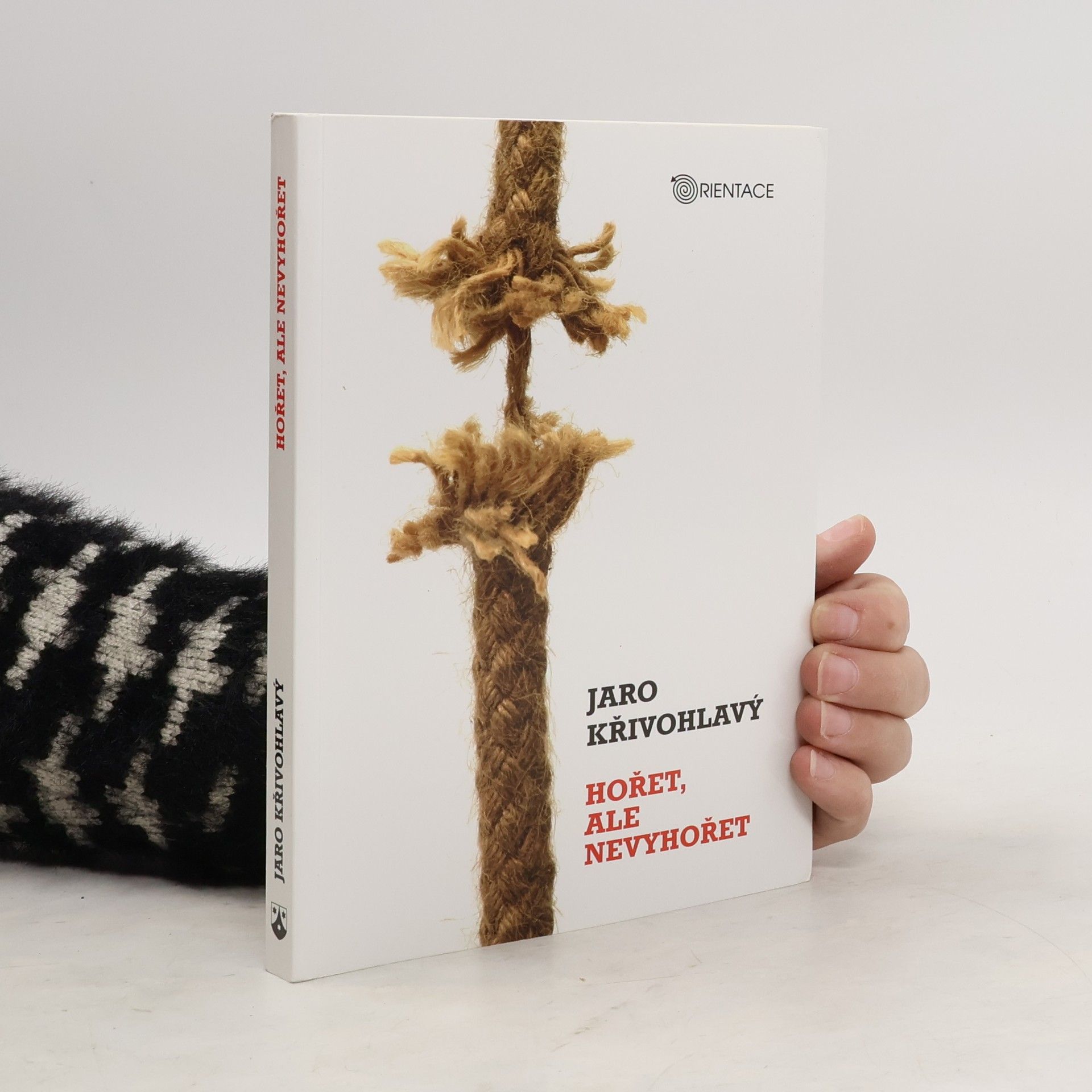 Jaro Křivohlavý Hořet, ale nevyhořet