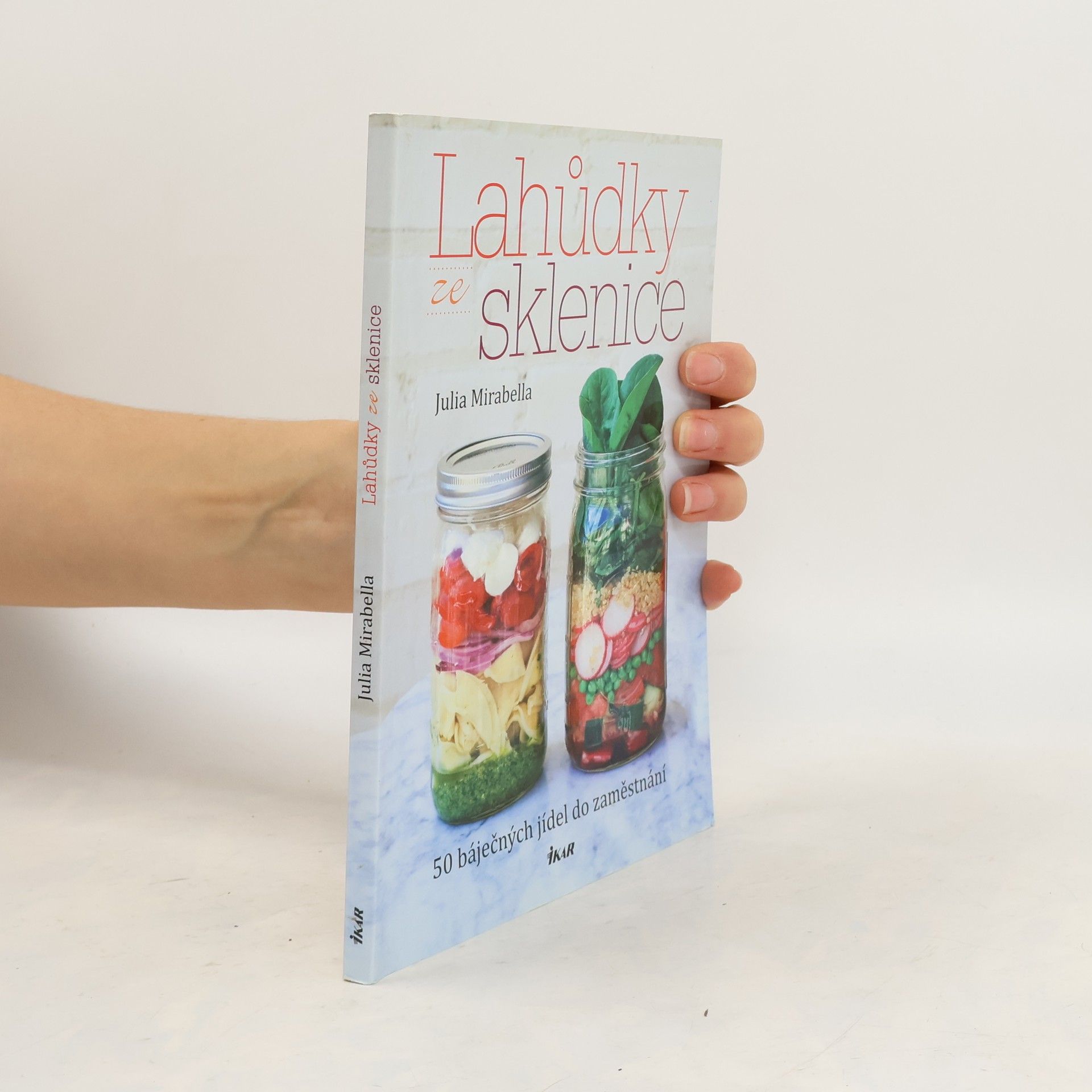 Julia Mirabella Lahůdky ze sklenice. 50 báječných jídel do zaměstnání
